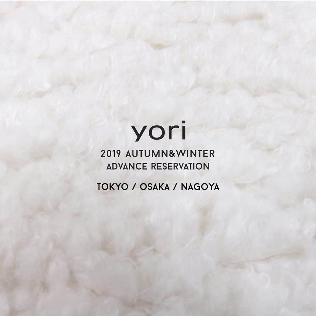 yoriさんのインスタグラム写真 - (yoriInstagram)「2019 Autumn&Winter Collection at 東京＆大阪＆名古屋 先行受注会開催決定！﻿ ﻿ ご予約、ご予約なしのご入場の詳細につきましてはyori official webのインフォメーションをご覧ください。﻿ (ストーリーハイライトよりリンク飛べます！)﻿ ﻿ ＊今回全会場にてonedayshopの開催はございませんので予めご了承ください。﻿ ﻿ ﻿ ■2019 Autumn&Winter Collection﻿ 先行受注会 @東京﻿ ﻿ -完全予約制-﻿ 2019.7.4 thu﻿ 10:00-12:30（最終入場　12:00）﻿ 13:30-16:00（最終入場　15:30）﻿ ﻿ 2019.7.5 fri﻿ 14:00-16:30（最終入場　16:00）﻿ ﻿ -ご予約無しご入場順-﻿ 2019.7.3 wed﻿ 17:30-19:00（最終入場　18:30）﻿ ﻿ 2019.7.4 thu﻿ 16:30-19:00（最終入場　18:30）﻿ ﻿ at NOOK STUDIO﻿ 〒150-0033東京都渋谷区猿楽町14-﻿13 ﻿ ■yori 2019 Autumn&Winter Collection ﻿ 先行受注会 at大阪﻿ ﻿ -完全予約制-﻿ 2019.7.19 fri﻿ 10:00-12:30（最終入場　12:00）﻿ ﻿ -ご予約無しご入場順-﻿ 2019.7.18 thu﻿ 16:30-19:00（最終入場　18:30）﻿ ﻿ 2019.7.19 fri﻿ 13:30-17:00（最終入場　16:30）﻿ ﻿ Imagine&Design﻿ 〒542-0081 大阪市中央区南船場2-6-12﻿ ﻿ ﻿ ■yori 2019 Autumn&Winter Collection ﻿ 先行受注会at名古屋﻿ ﻿ -整理券配布-﻿ 2019.7.11 thu﻿ 11:00-18:00（最終入場　17:30）﻿ ※画像は19:00になっておりますが18:00までとなります。 2019.7.12 fri﻿ 10:00-17:00（最終入場　16:30） ﻿ at LIB SPACE﻿ 〒460-0008 名古屋市中区栄3-7-22 栄928ビル4FA号﻿ ﻿ 皆様のご来場心よりおまちしております。﻿ ﻿ #yori_japan  #yori2019aw」5月28日 18時30分 - _y_o_r_i_