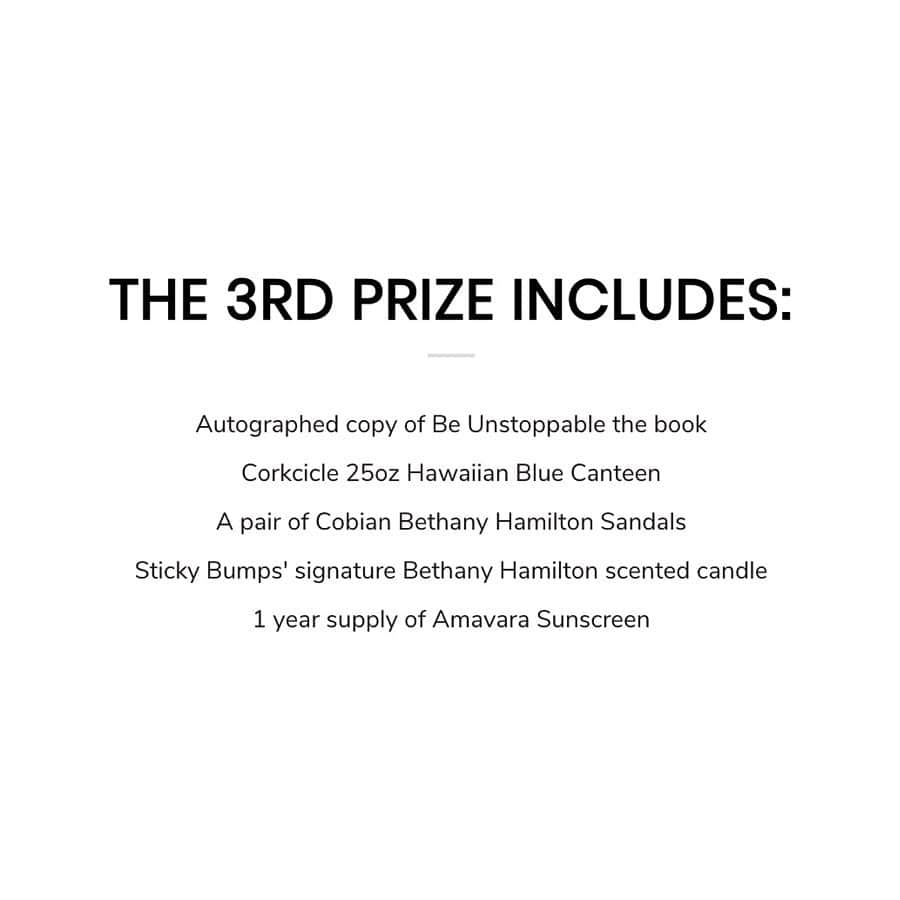 Bethany Hamiltonさんのインスタグラム写真 - (Bethany HamiltonInstagram)「☀️️ GIVEAWAY ☀️ • In celebration of my new partnership with @amavaraskincare and the premier of @unstoppablethefilm this summer, we’re giving away an amazing prize pack! The Grand Prize will receive round trip airfare & accommodations for two for my July 12th Los Angeles box office premier of @unstoppablethefilm PLUS a VIP meet and greet with me! You can also win a year supply of Amavara sunscreen and rad goods @cisurfboards, @corkcicle, @cobianfootwear, @ripcurl_usa, and @stickybumpswax. Swipe to see what you can win!  How to Enter: 1) Follow me and @amavaraskincare on Instagram. 2) Click the link in my bio and submit your email!  The giveaway closes on Wednesday, June 26th. Click the link in my bio to check it out! 🤙🏽」5月30日 4時00分 - bethanyhamilton