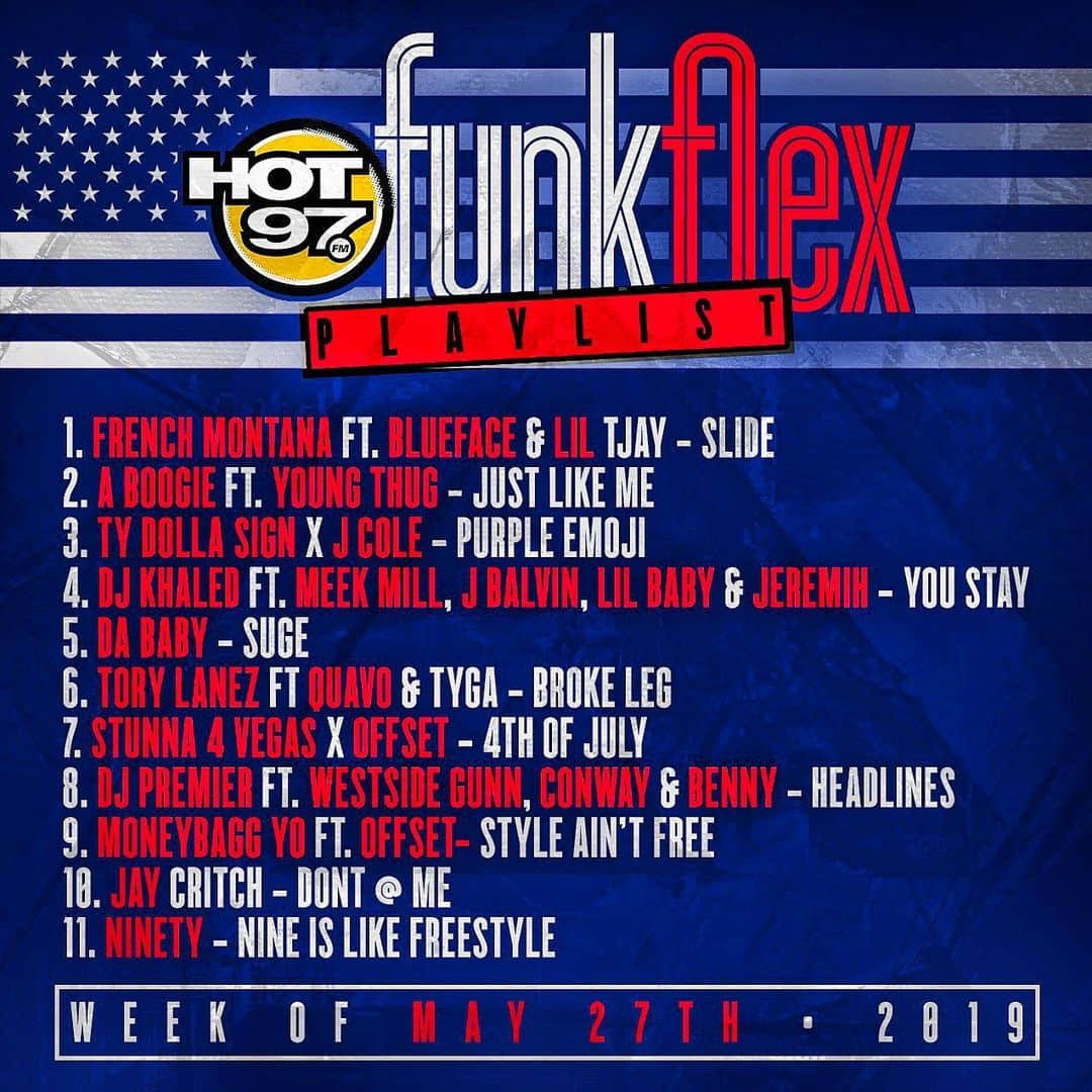 ファンクマスター・フレックスのインスタグラム：「1 @FrenchMontana ft. @bluefacebleedem & @liltjay - Slide (Prod. by #Ashton+ #MIXX + #FrenchMontana [ @salxco + @cashxo ]  2 @artisthbtl ft. @ThuggerThugger1 - Just Like Me (Prod. by @1_pluss ) [ @qp_hbtl + @babydubai_hbtl + @emm.six )  3 @TyDollaSign x @RealColeWorld - Purple Emoji (Prod. by #MXXWLL )  4 @DJKhaled ft. @MeekMill, @JBalvin, @LilBaby_1 & @Jeremih - You Stay (Prod. by @BenBillions , #TumblinDice , #DJKhaled ) 5 @DaBaby - Suge (Prod. by @poohbeatz313 + @jetsonmade ) 6 @ToryLanez ft @Quavohuncho & @Tyga - Broke Leg (Prod. by @ForeignTeck )  7 @Stunna4Vegas x @OffSetyrn - 4th of July (Prod. by @milantorne ) 8 @DJPremier ft. @WestsideGunn, @WhoIsConway & @GetBenny - Headlines (Prod. by #DJPremier )  9 @MoneybaggYo ft. @Offsetyrn - style ain’t free (Prod. by #JuneJames ) 10 @JayCritch - Dont @ Me (Prod. by @NoxPulp )  11 @ikon_ninety - Nine Is Like [Freestyle] @wilmajor」