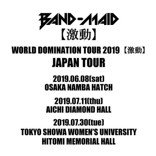 BAND-MAIDさんのインスタグラム写真 - (BAND-MAIDInstagram)「【WORLD TOUR】 ■BAND-MAID WORLD DOMINATION TOUR 2019 【激動】 ~gekidou~ https://bandmaid.tokyo/contents/247330 #bandmaid #worlddomination #wdbm」6月1日 17時06分 - bandmaid.jp