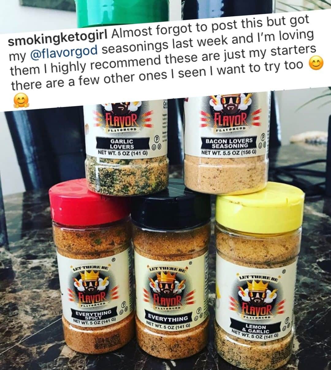 Flavorgod Seasoningsさんのインスタグラム写真 - (Flavorgod SeasoningsInstagram)「Customer @smokingketogirl using our seasonings to help maintain her #keto diet! How many of you are doing the keto diet? We are going to start posting more keto recipes!⠀ -⠀ Seasonings Available here ⬇️⠀ www.flavorgod.com⠀ -⠀ Flavor God Seasonings are:⠀ 💥ZERO CALORIES PER SERVING⠀ 🌿Made Fresh⠀ 🌱GLUTEN FREE⠀ 🔥KETO FRIENDLY⠀ 🥑PALEO FRIENDLY⠀ ☀️KOSHER⠀ 🌊Low salt⠀ ⚡️NO MSG⠀ 🚫NO SOY⠀ 🥛DAIRY FREE *except Ranch ⠀ ⏰Shelf life is 24 months⠀ -⠀ -⠀ #food #foodie #flavorgod #seasonings #glutenfree #mealprep  #keto #paleo #vegan #kosher #breakfast #lunch #dinner #yummy #delicious #foodporn ⠀」6月8日 9時37分 - flavorgod