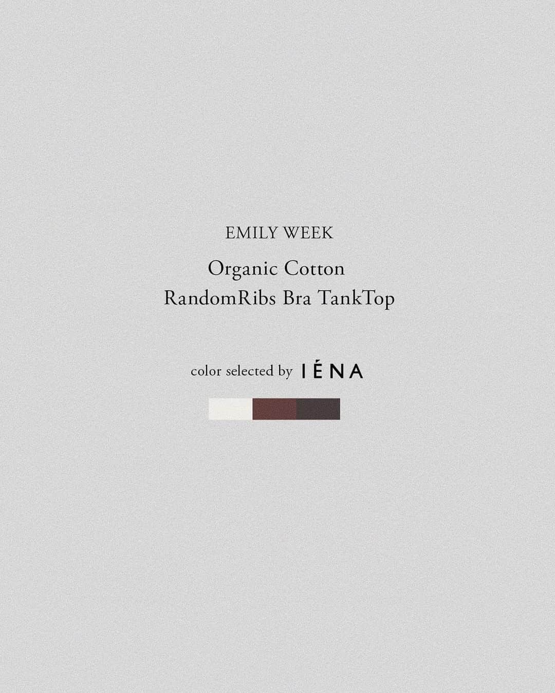 EMILY WEEKさんのインスタグラム写真 - (EMILY WEEKInstagram)「information - Organic Cotton RandomRibs Bra TankTop  color selected by IENA - 発売以来大好評いいただいている、Organic Cotton ランダムリブタンクトップ。 今回はIENA（@iena_jp ）のカラーセレクトによる、お洋服に取り入れやすいナチュラル、ベージュ、ダークグレーの3カラー展開です。  ランダムリムのオーガニックコットン生地に、裾にメロウフリルを施したシンプルながらも飽きのこないデザイン。  1枚で着用OKなブラパッド付き。 バックは背中の開いたトップスもきれいに着こなせるエレガントな深めのラウンドカットです。  夏の暑さをおしゃれに心地よく。 - EMILY WEEKオンラインストア、EMILY WEEK ルミネ池袋店、IENA各店舗にて本日より発売開始。 - #EMILYWEEK #IENA #reset #active #neutral #balance #aroma #organic #period #relax #design #typography #photography #womenslife #tokyo #skin #gift #organiccotton #innerwear #tanktop #sustainable」6月14日 15時43分 - emilyweek