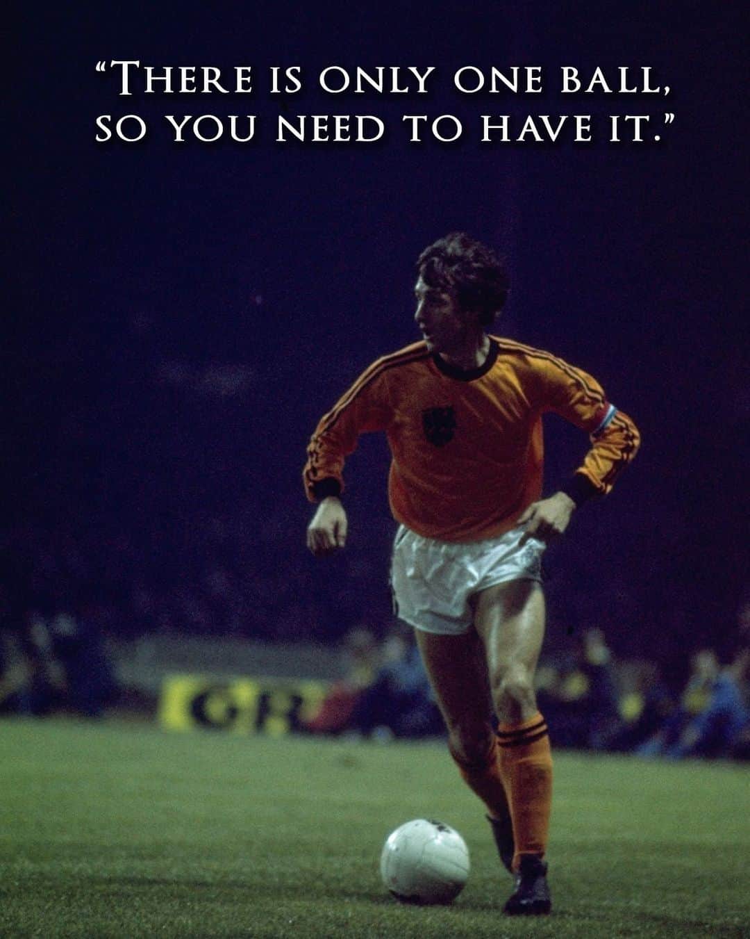 ヨハン・クライフのインスタグラム：「On the 14th of each month we share one of Johan’s famously brilliant and simple quotes. 💬 ⠀ Today's is: “There is only one ball, so you need to have it.” ⚽️ ⠀ #CruyffLegacy」