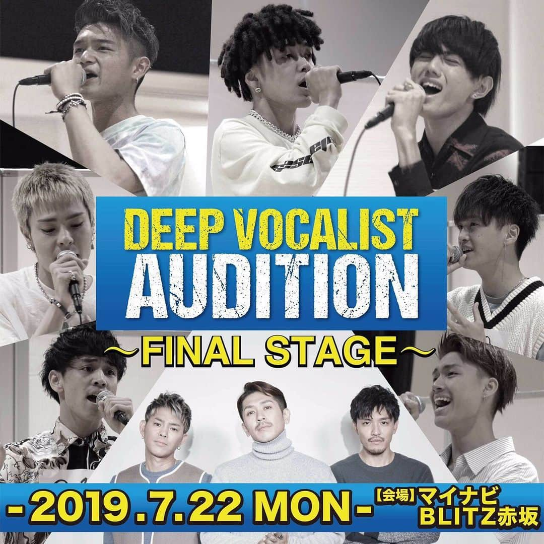 KEISEIさんのインスタグラム写真 - (KEISEIInstagram)「【『DEEP VOCALIST AUDITION』ファイナリスト決定！】﻿ ﻿ 7/22(月)マイナビBLITZ赤坂にて行われる『DEEP VOCALIST AUDITION ～FINAL STAGE～』。﻿ ﻿ 全国約1万2千人の応募の中から審査を勝ち進んだファイナリスト7名が決定！﻿ ﻿ ﻿ 【ファイナリスト】﻿ 宇原雄飛(18歳)﻿ 福家一樹(20歳)﻿ 高橋怜也(22歳)﻿ 岩村多聞(22歳)﻿ 杉山亮司(23歳)﻿ 比嘉涼樹(23歳)﻿ 福田祐樹(23歳)﻿ ﻿ ファイナリストのステージだけではなく、﻿ 僕らDEEPとファイナリストのコラボステージや﻿ DEEPによる歌唱など、﻿ FINAL STAGEにふさわしい盛りだくさんな内容になっています！﻿ ﻿ 新生DEEP誕生の瞬間を一緒に迎えましょう！﻿ ﻿ 是非、皆さんのご来場を心よりお待ちしております！﻿ ﻿ ﻿ ﻿ 『DEEP VOCALIST AUDITION ～FINAL STAGE～』﻿ ﻿ ■日程﻿ 7/22(月) 18:00開場/19:00開演﻿ ※開場時間・開演時間は変更になる場合がございます。﻿ ﻿ ■会場﻿ マイナビBLITZ赤坂﻿ ﻿ ■主催﻿ LDH JAPAN﻿ ﻿ ■公演お問い合わせ﻿ DEEP VOCALIST AUDITION運営事務局﻿ info@deep-audition.jp﻿ ﻿  #deepvocalistaudition」6月30日 21時00分 - deep_keisei