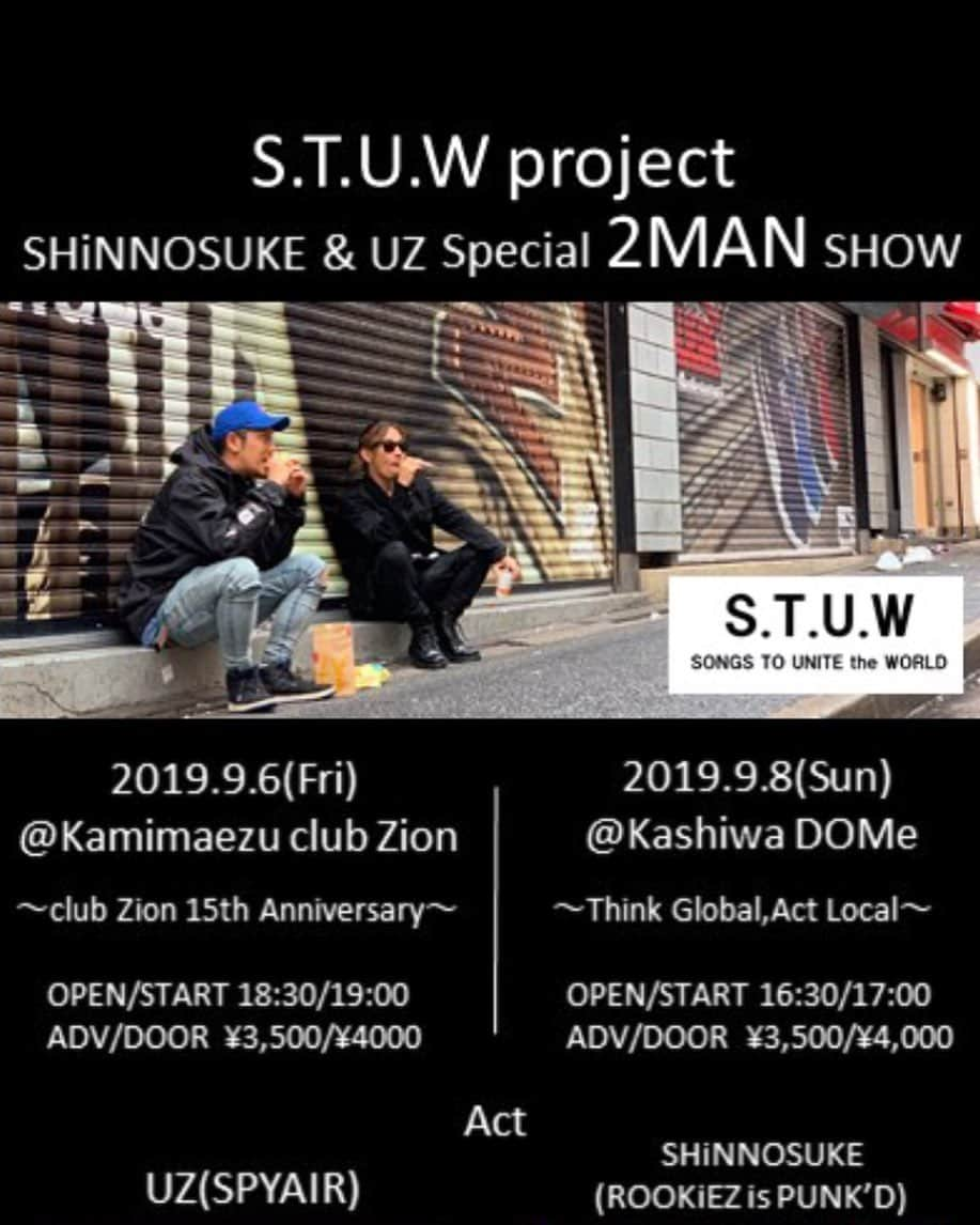 SHiNNOSUKEさんのインスタグラム写真 - (SHiNNOSUKEInstagram)「ライブやるわ！  UZ(SPYAIR)との2マン！！ 9/6(FRI)@名古屋 9/8(SUN)@柏  の2箇所！！ お互いの地元で、お互いにとって所縁のあるライブハウスでS.T.U.W projectかまします。  ローカルから世界へ。  イープラス先行受付は7/11〜7/18！ 詳細は追って発表してくから、チェック&スケジュール確保よろしく！  #s.t.u.w #rookiezispunkd #spyair #shinnosuke #uz #live #nagoya #kashiwa #名古屋 #柏 #ライブ #2マン」7月1日 20時00分 - shinnosuke_rookiez