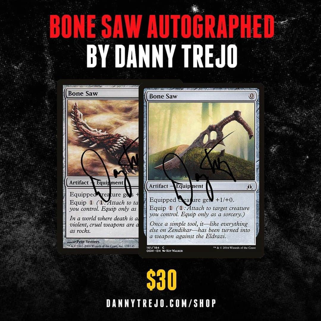 ダニー・トレホさんのインスタグラム写真 - (ダニー・トレホInstagram)「Due to the popular demand of Autographed MTG cards, Machete brings a variety of new equipment cards including the Bone Saw to his shop! Get your Autographed Bone Saw and more here: *Link in Bio* . . . #mtg #magicthegathering #mtgcommunity #mtgaddict #dannytrejo #machete #fnm #mtgfnm」7月3日 3時46分 - officialdannytrejo