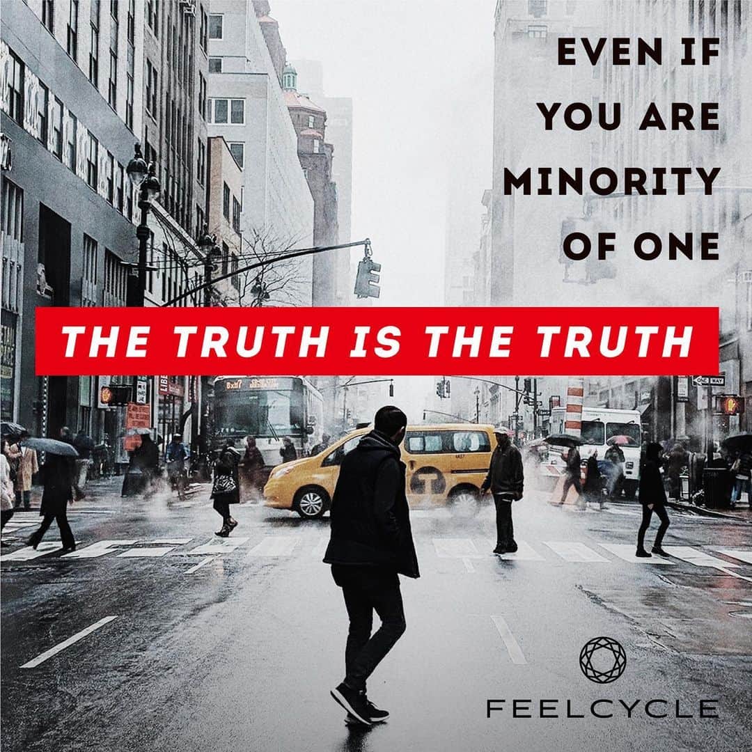 のインスタグラム：「. Even if you are a minority of one, the truth is the truth. . -たとえあなたが少数派であっても、真実は真実だ。- . #feelcycle #フィールサイクル #feel #cycle #mylife #morebrilliant #itsstyle #notfitness #暗闇 #バイクエクササイズ #フィットネス #ジム #45分で約800kcal消費 #滝汗 #ダイエット #デトックス #美肌 #ストレス解消 #リラックス #集中 #音楽とひとつになる #格言 #名言 #人生 #輝く #ポジティブ」