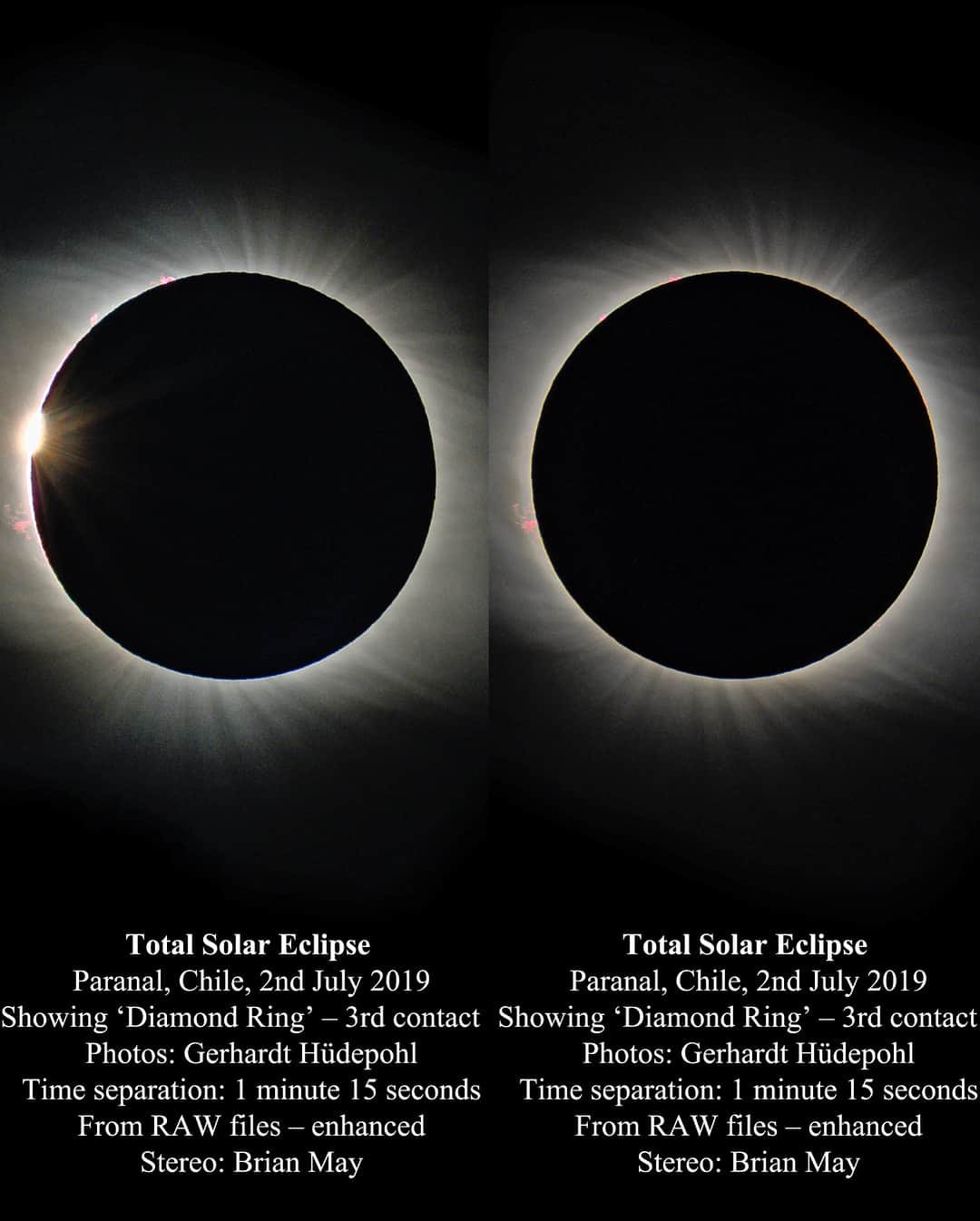 ブライアン・メイさんのインスタグラム写真 - (ブライアン・メイInstagram)「Great pictures of that recent Total Eclipse of the Sun from my friend Gerhard @atacamaphoto in Chile. So I made a stereo or two.  Swipe for a rough IG parallel version of the ‘Diamond Ring’ effect at 3rd contact - signalling the end of the Total phase. Swipe again for cross-eyed stereo - and then again for an attempt to go sideways and get more value (parallel). Does this work for you ? 💥💥💥💥 For best view, turn the phone sideways, zoom your phone screen by ‘squeezing out’ with two thumbs, until the image fills the screen.  Then free-view.  I think this is probably the best way to transmit quality stereo on IG.  It’s just a little annoying to have to turn the phone sideways - right ? 😁🥵 Sorry - the picture was not taken in Paranal, but in a village nearby called Condoriaco.  Cheers all - Bri」7月8日 16時44分 - brianmayforreal