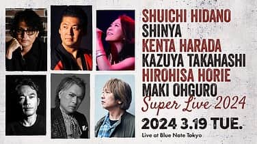 原田喧太さんのインスタグラム写真 - (原田喧太Instagram)「3/19(tue) Blue note Tokyo SHUICHI HIDANO, SHINYA, KENTA HARADA, KAZUYA  TAKAHASHI, HIROHISA HORIE, MAKI OHGURO  "Super Live 2024" #ヒダノ修一 #真矢  #原田喧太  #高橋和也、  #堀江博久 #大黒摩季  “Super Live 2024” 2024 3.19 tue.」12月14日 19時38分 - kenta.harada