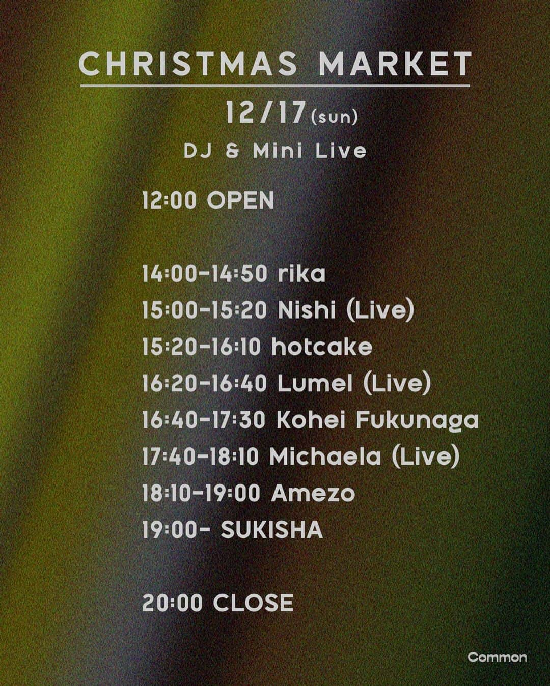 福永浩平のインスタグラム：「明日のcommonのクリスマスマーケットのDJ&Mini Liveのタイムテーブルです。🙆🏿‍♂️ イベントはエントランスフリーで私はフリマで出店しつつ16:40からDJします。🙏🏿💭  タイミング合う方は是非ともお越しください。🕊」