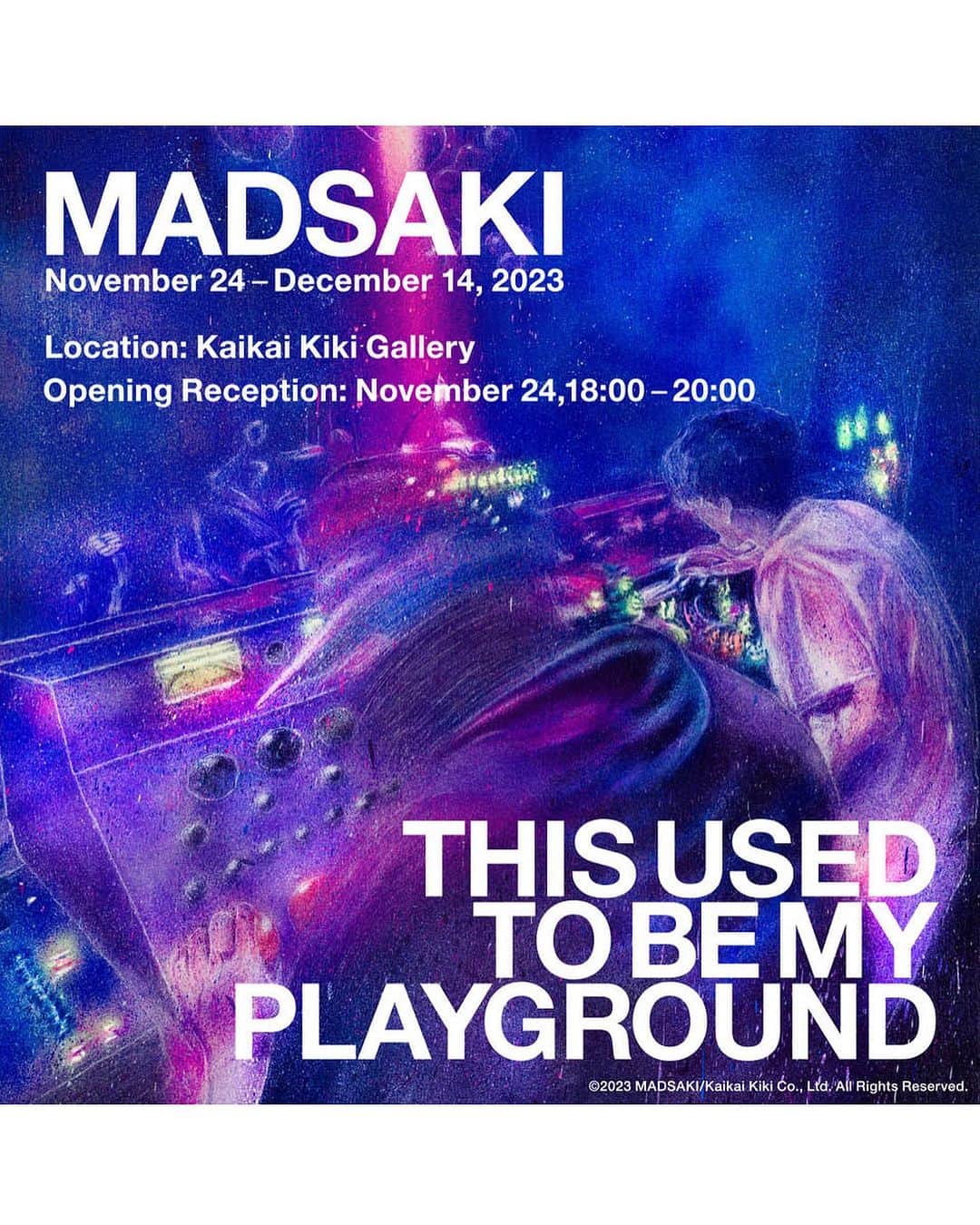 村上隆のインスタグラム：「@kaikaikikigallery  MADSAKI個展 @madsaki  「This Used to Be My Playground」 2023年11月24日（金）- 2023年12月14日（木） 開廊時間：11:00〜19:00 閉廊日：日曜・月曜・祝日  オープニングレセプション: 2023年11月24日（金）18:00〜20:00  MADSAKI Solo Exhibition ”This Used to Be My Playground” November 24, 2023 - December 14, 2023 Opening hours：11:00〜19:00 Closed: Sunday, Monday, and Public Holidays  Opening Reception： November 24, 2023 18:00〜20:00」