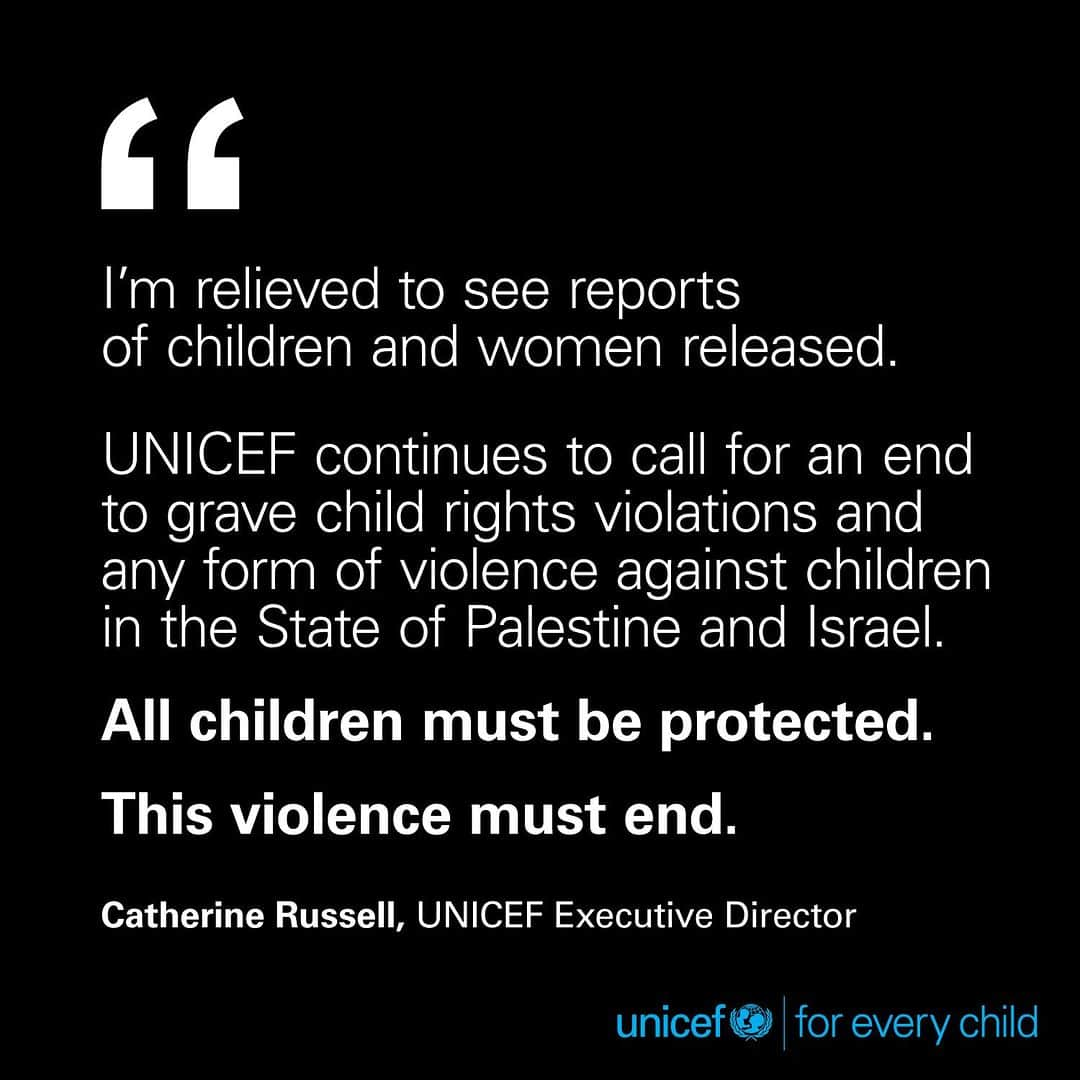 unicefのインスタグラム：「"I’m relieved to see reports of children and women released.  UNICEF continues to call for an end to grave child rights violations and any form of violence against children in the State of Palestine and Israel.  All children must be protected.  This violence must end."  Catherine Russell, UNICEF Executive Director」