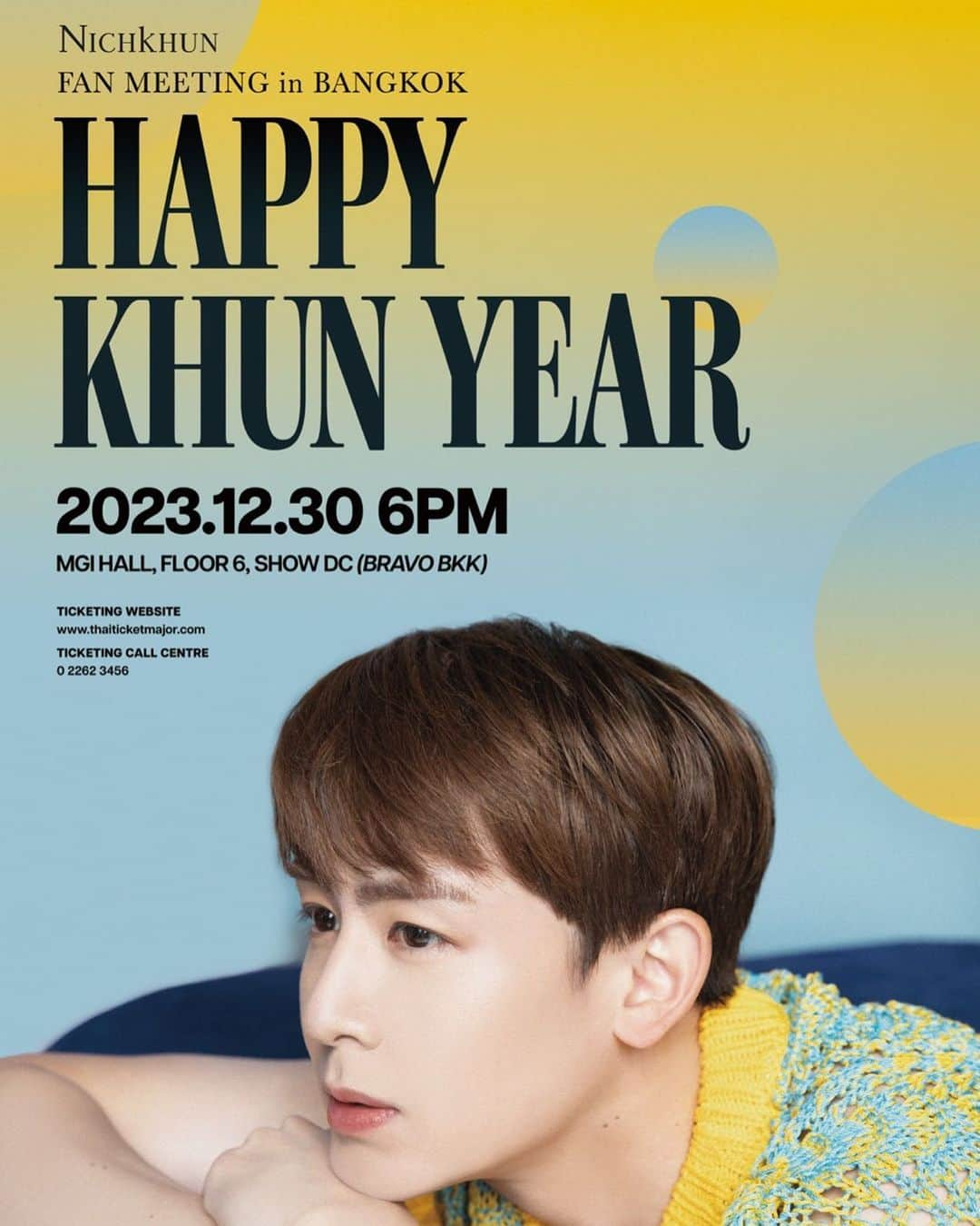 ニックン（2PM）さんのインスタグラム写真 - (ニックン（2PM）Instagram)「Who's ready???  NICHKHUN FAN MEETING IN BANGKOK : HAPPY KHUN YEAR  2023.12.30 6PM(GMT+7)  🎫 Ticket Open  : 2023.11.30 12PM(GMT+7) 🔗 Ticketing Website  : https://www.thaiticketmajor.com  #2PM #투피엠 #NICHKHUN #닉쿤  #HAPPYKHUNYEAR #NICHKHUNFANMEETINGBKK #JYP #MMIC」11月25日 15時37分 - khunsta0624