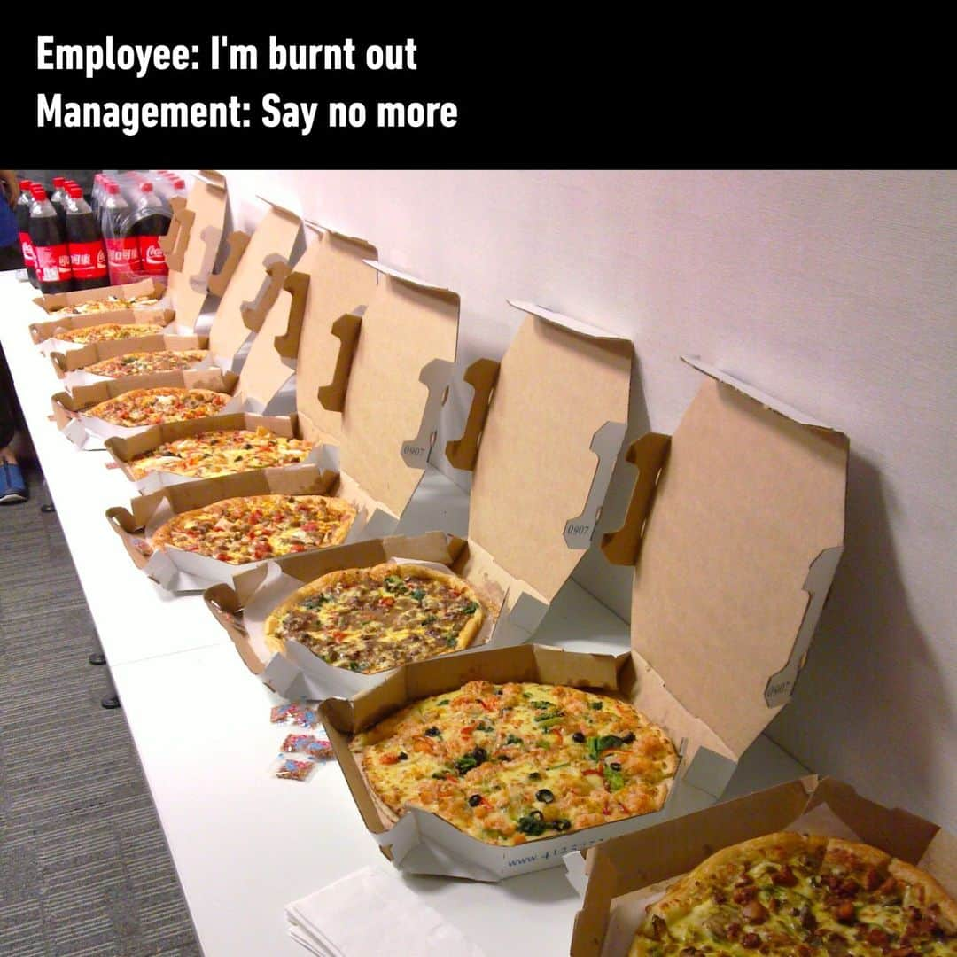 9GAGのインスタグラム：「"now you have more energy to work overtime after consuming food right?"  - #work #management #pizzaparties #memes #9gag」