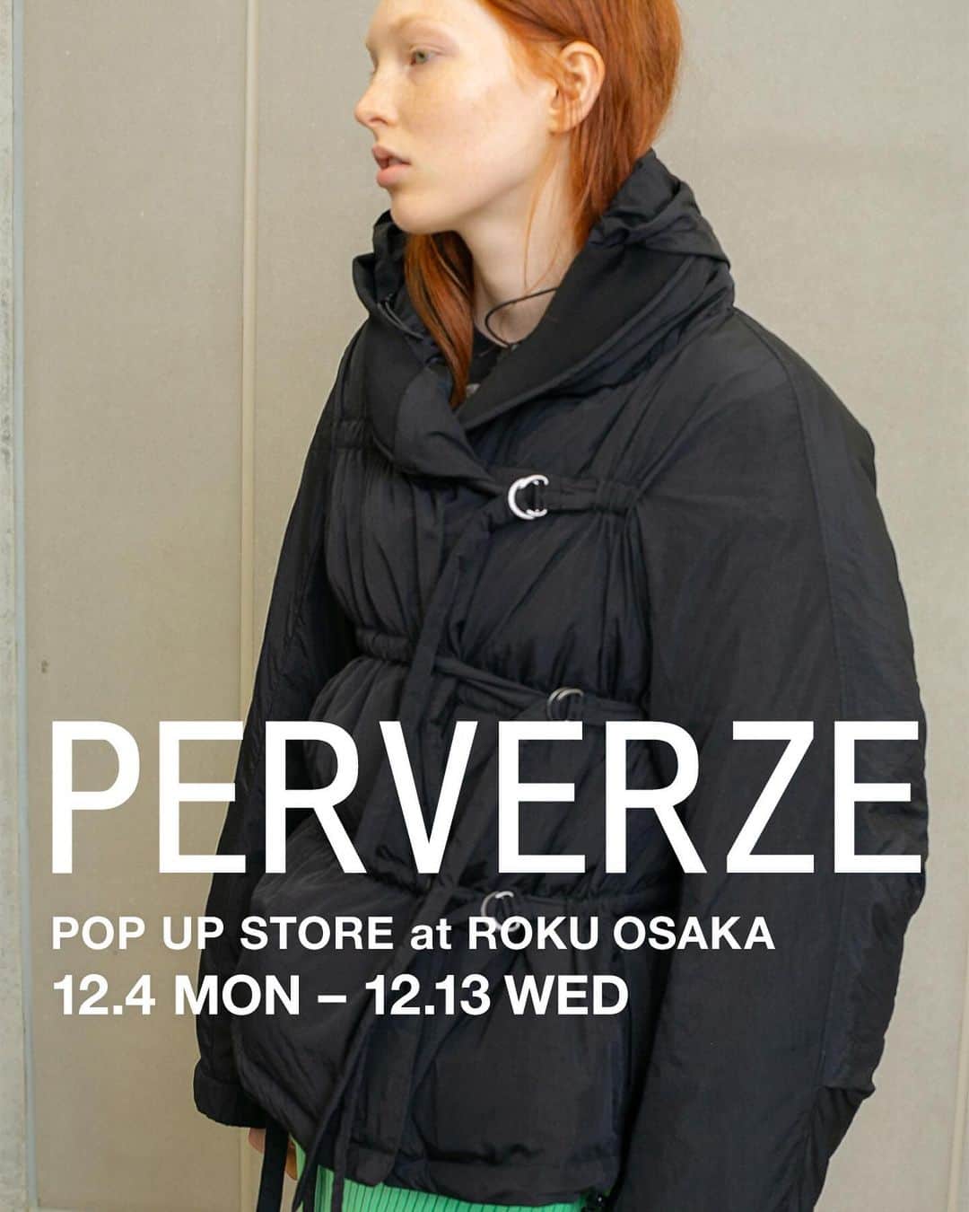 6(ROKU) OFFICIALさんのインスタグラム写真 - (6(ROKU) OFFICIALInstagram)「毎年ご好評いただいている〈PERVERZE〉のPOP UP STOREを開催いたします。  日程 12/4(Mon.)〜12/13(Wed.)  店舗 6 OSAKA  期間中〈PERVERZE〉の商品をご購入いただきましたお客様には先着でノベルティのTシャツを進呈します。 ※無くなり次第終了となりますので予めご了承くださいませ。  ご来店お待ちしております。」11月27日 14時48分 - 6______roku