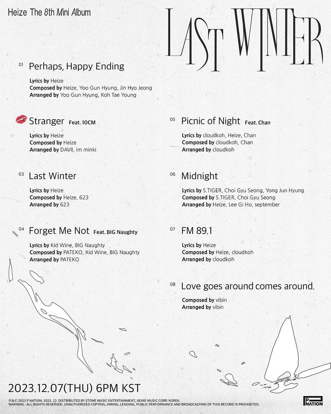 Heizeさんのインスタグラム写真 - (HeizeInstagram)「The 8th Mini Album [Last Winter] ..❄️  Track list 🤍 1. 어쩌면 해피엔딩 2. 입술 (Feat. 10CM) *title 3. 가을부터 겨울까지 4. 잊혀지는 사랑인가요 (Feat. BIG Naughty) 5. 나와 춤을 (Feat. Chan(찬)) 6. Midnight 7. 접속 8. Love goes around comes around.  Track list (ENG) 🤍 1. Perhaps, Happy Ending 2. Stranger (Feat. 10CM) *title 3. Last Winter 4. Forget Me Not (Feat. BIG Naughty) 5. Picnic of Night (Feat. Chan) 6. Midnight 7. FM 89.1 8. Love goes around comes around.  결국 완성됐네 고마워 사랑해 라스트 윈터야..  2023 12 07 (Thu) 6PM KST  #Heize #LastWinter #The8thAlbum @pnation.official」11月28日 18時13分 - heizeheize