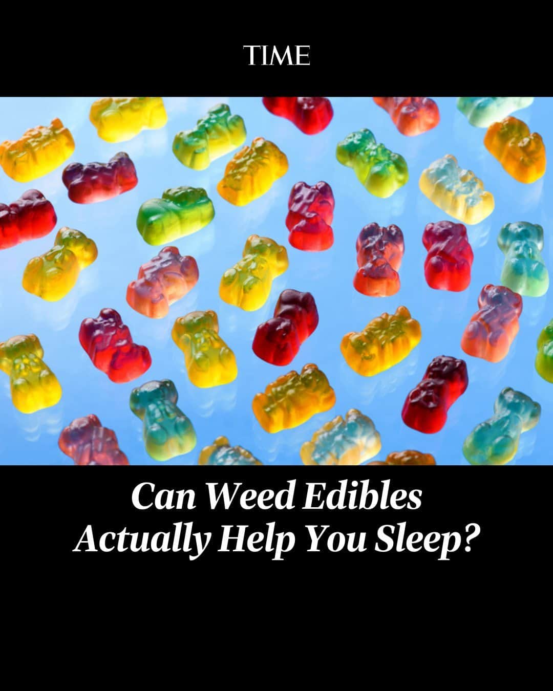 TIME Magazineのインスタグラム：「You're tossing and turning and can't get to sleep. You decide to take a weed gummy—but will it actually help?  Despite the popularity of using edibles for sleep, the data on how well they help people drift off are surprisingly mixed.   Using edibles is “very helpful for some people,” says Deirdre Conroy, clinical director of the Behavioral Sleep Medicine Program at Michigan Medicine. But “for some people, it doesn’t help at all, and for others it works temporarily and then stops working.”  Learn more about the high life at the link in bio.  Photograph by Getty」