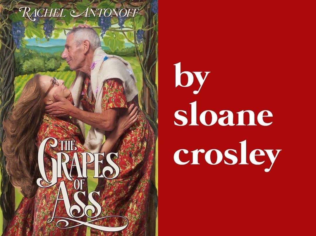 レイチェル アントノフのインスタグラム：「Welcome to the inaugural meeting of the RA Romance Novel Appreciation Club!  This week’s book is The Grapes of Ass. Starring, disturbingly, my parents and excerpted beautifully by @sloane_crosley   Amble over to stories to read 📕」