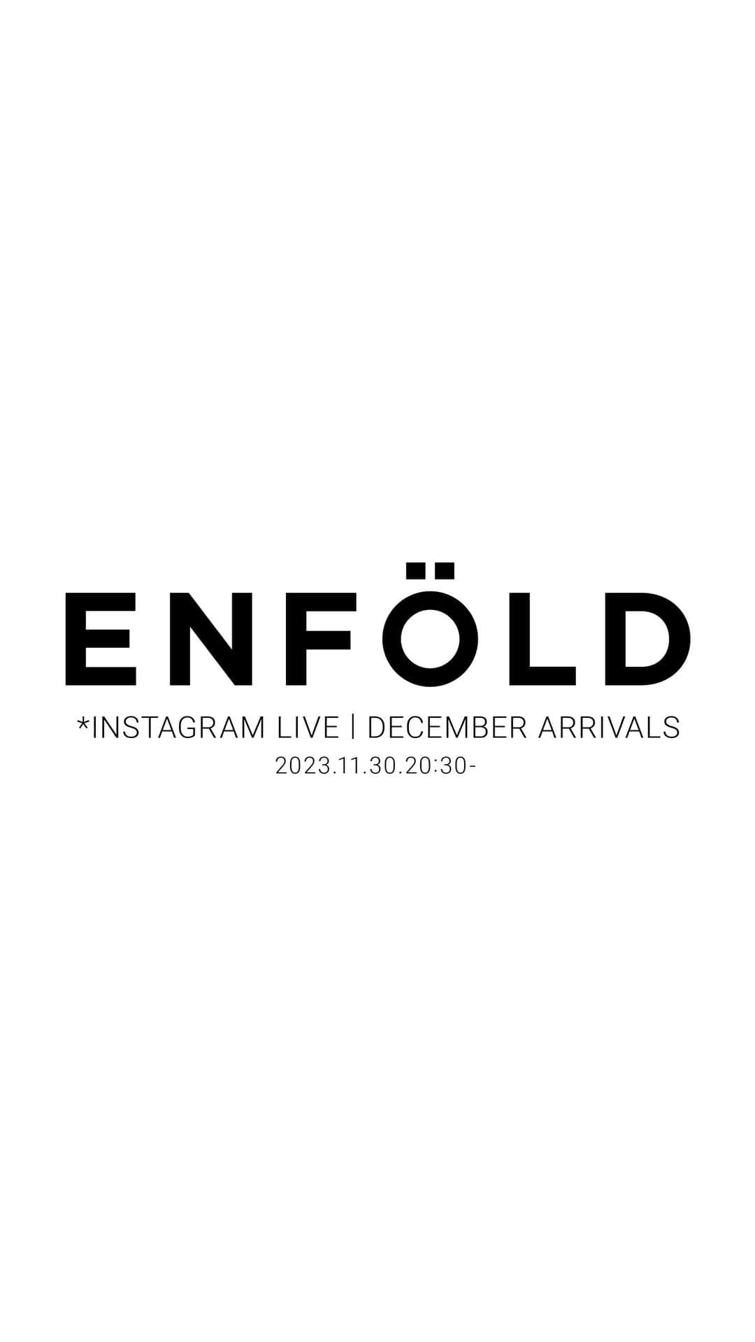 ENFÖLDのインスタグラム：「ENFÖLD INSTAGRAM LIVE DECEMBER ARRIVALS 12月の新作アイテムのご紹介です。」