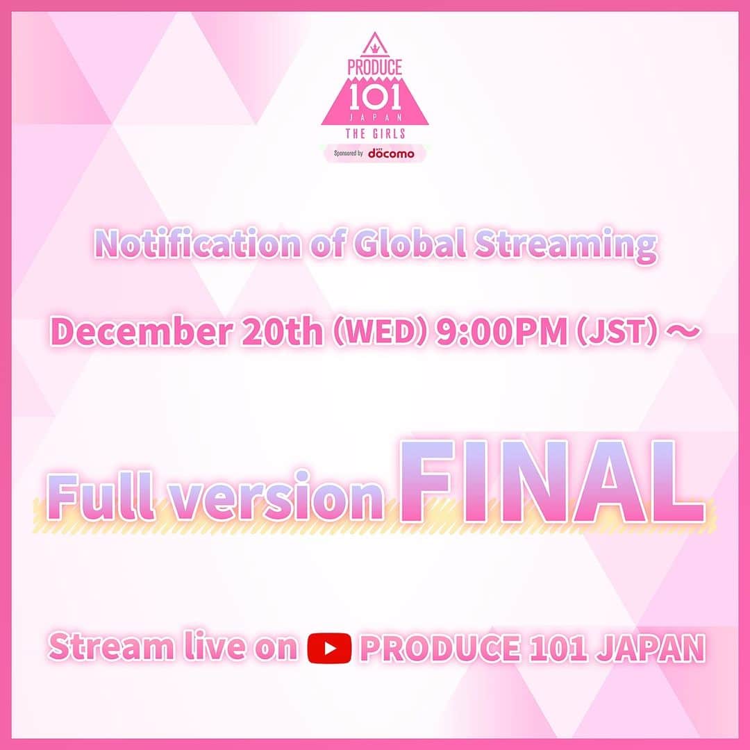 PRODUCE 101 JAPANのインスタグラム：「. ⋱ Global Streaming Announcement ⋰  December 20th (WED) 9:00PM (JST) ~ Full version #11 Final (ENG sub)  Streaming ✧ 📍 https://m.youtube.com/c/PRODUCE101JAPAN  ※Overseas streaming only ※The episode will be available for only 1week  #PRODUCE101JPTHEGIRLS #LEAPHIGH」