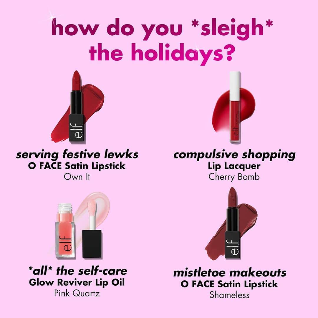 e.l.f.のインスタグラム：「Here's to bold lips & mistletoe kisses! 💋 Which lippie are you sleighing this holiday szn? ✨ Tell us in the comments! 👇   Featured: 💄 O FACE Satin Lipstick: long-lasting, comfortable lipstick in satin-finish shades ($9) 💄 Glow Reviver Lip Oil: nourishing tinted lip oil with a high-shine finish ($8) 💄 Lip Lacquer: vitamin-enriched lip gloss that brings a sheer wash of color & shine ($3) 💄 Glossy Lip Stain: long-lasting lip stain for a pop of color & subtle gloss ($6) 💄 Lip Plumping Gloss: high-shine plumping lip gloss with cooling effect ($7) 💄 Hydrating Core Lip Shine: lip balm with heart shaped core that moisturizes lips & adds a sheer tint of color ($7)  Tap to shop these festive lippies ❄️ Available for UNDER $10 each on elfcosmetics.com! 🙌  #elfcosmetics #eyeslipsface #elfingamazing #crueltyfree #vegan」