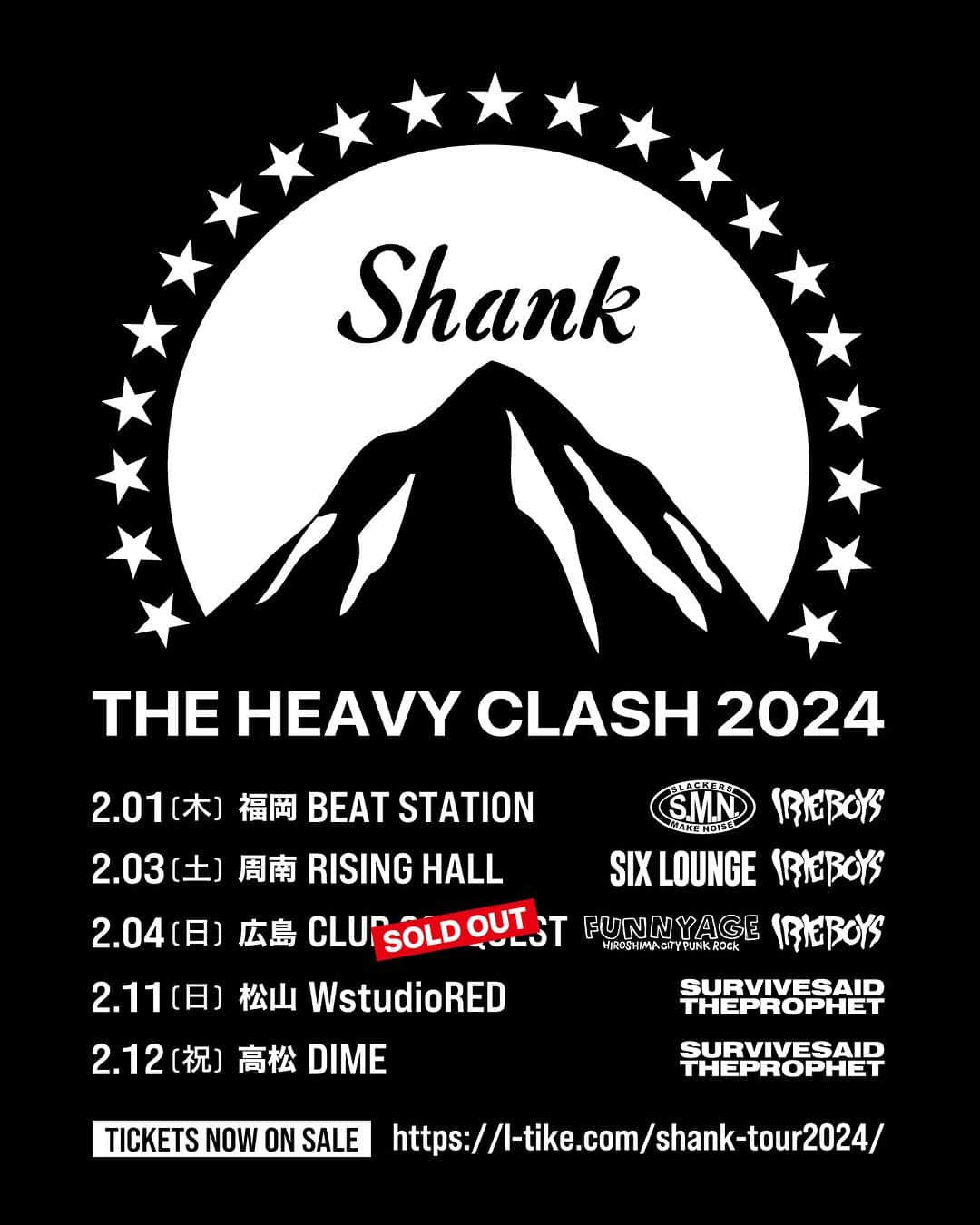 SHANKさんのインスタグラム写真 - (SHANKInstagram)「【LIVE】  THE HEAVY CLASH 2024 追加ゲスト決定！ 福岡、周南、広島はスリーマンとなります。  2/1(木) 福岡  w/ S.M.N., IRIE BOYS (追加) 2/3(土) 周南  w/ SIX LOUNGE,  IRIE BOYS (追加) 2/4(日) 広島  w/ IRIE BOYS,  FUNNYAGE (追加)  チケット発売中 https://l-tike.com/shank-tour2024/  #SHANK #SHANK095 #SHANK095JPN」12月5日 20時00分 - shank095jpn