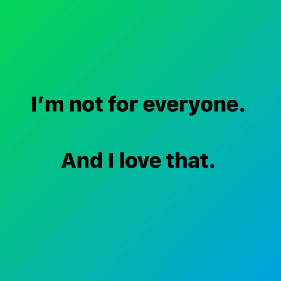 サラ・ラミレスのインスタグラム：「I’m not for everyone. . And I love that.  . . The above sentences in black font over a blue green background.」