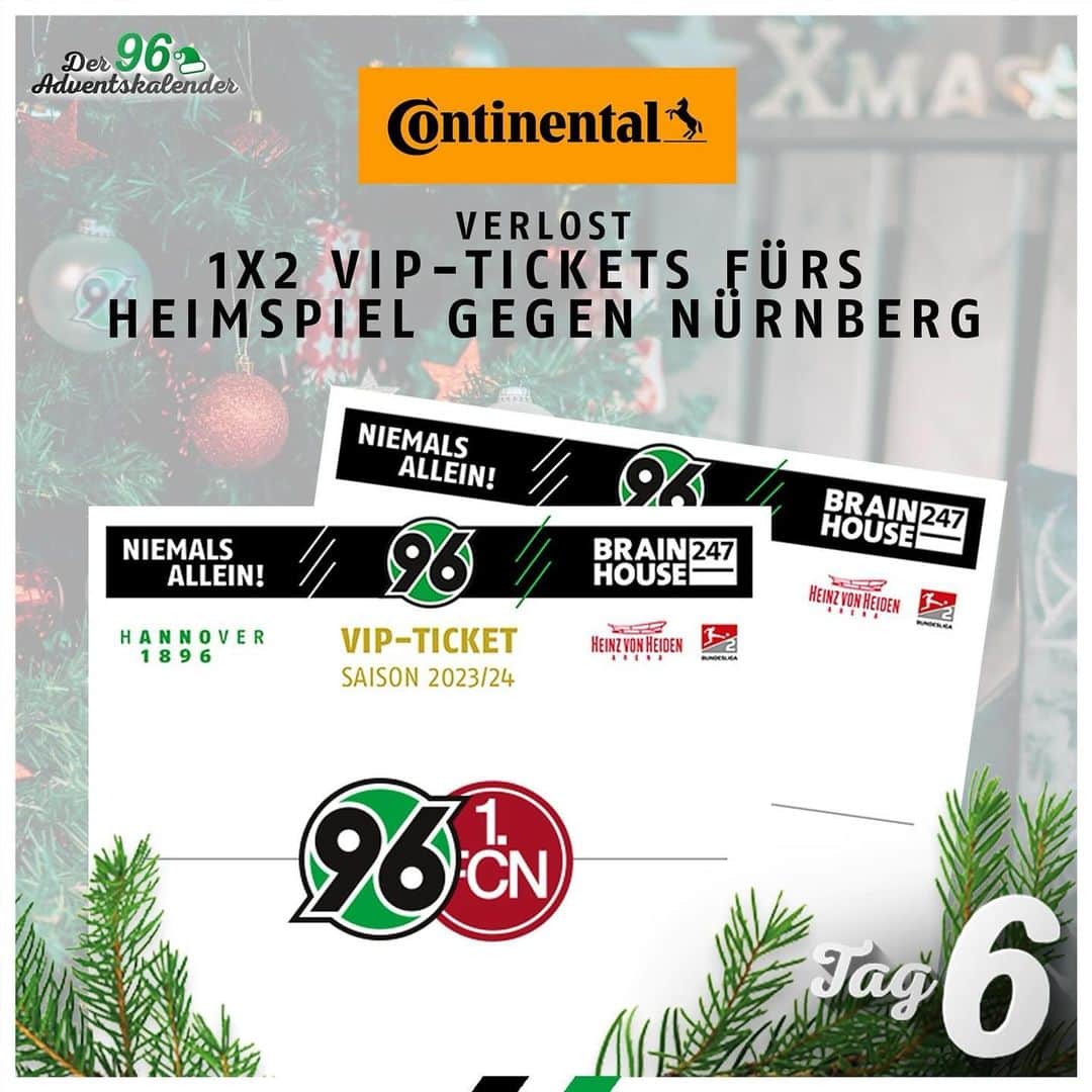 のインスタグラム：「Wen würdet Ihr mit den Tickets überraschen? 🤗  Am heutigen Nikolaustag verlost unser Exklusiv-Partner @continental_reifen 1⃣x2⃣ 𝐕𝐈𝐏-𝐓𝐢𝐜𝐤𝐞𝐭𝐬 für unser Heimspiel gegen den @1_fc_nuernberg Ende Januar. 🏟 Einfach die Frage auf der Website richtig beantworten - und schon seid Ihr im Lostopf. ✔ Den Link findet Ihr in der Bio. 👆 Viel Glück! 🍀  #Adventskalender #H96 #Hannover96 #NiemalsAllein ⚫⚪💚」