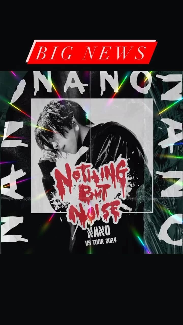 ナノのインスタグラム：「📣OMFG BIG NEWS‼️‼️  FINALLY NANO  US TOUR HAPPENING JAN 2024  NANO: NOTHING BUT NOISE🎤⚡️ 🇺🇸US Tour 2024🇺🇸  📍1/21 Los Angeles | 1720  📍1/25 Chicago | Reggies Rock Club  🗣️More Dates TBA!  🎟️Ticket sales begin 12/15 at 12PM Local venue time  🔗Information: https://www.fakestarusa.com/post/nano-announces-nothing-but-noise-us-tour-2024  #NANO #NOTHINGBUTNOISE #TOUR2024 #NANOTOUR」