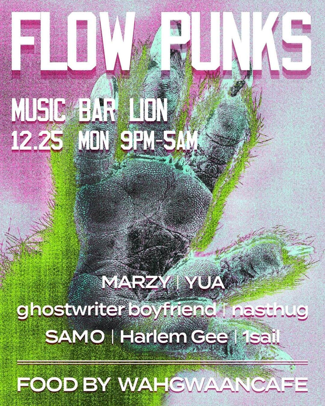 YUAさんのインスタグラム写真 - (YUAInstagram)「coming back tokyo diffusion Flow Punks.ᐟ.ᐟ💚see you at Xmas❤️ @music_bar_lion   FLOW PUNKS  12/25 (Mon) 9:00-5:00 music charge 2000  MARZY YUA ghostwriter boyfriend nasthug SAMO Harlem Gee 1sail  FOOD BY  WAHGWAANCAFE  MUSIC BAR LION 7F, 6-19-17 JINGUMAE SHIBUYA」12月12日 23時34分 - yuakky