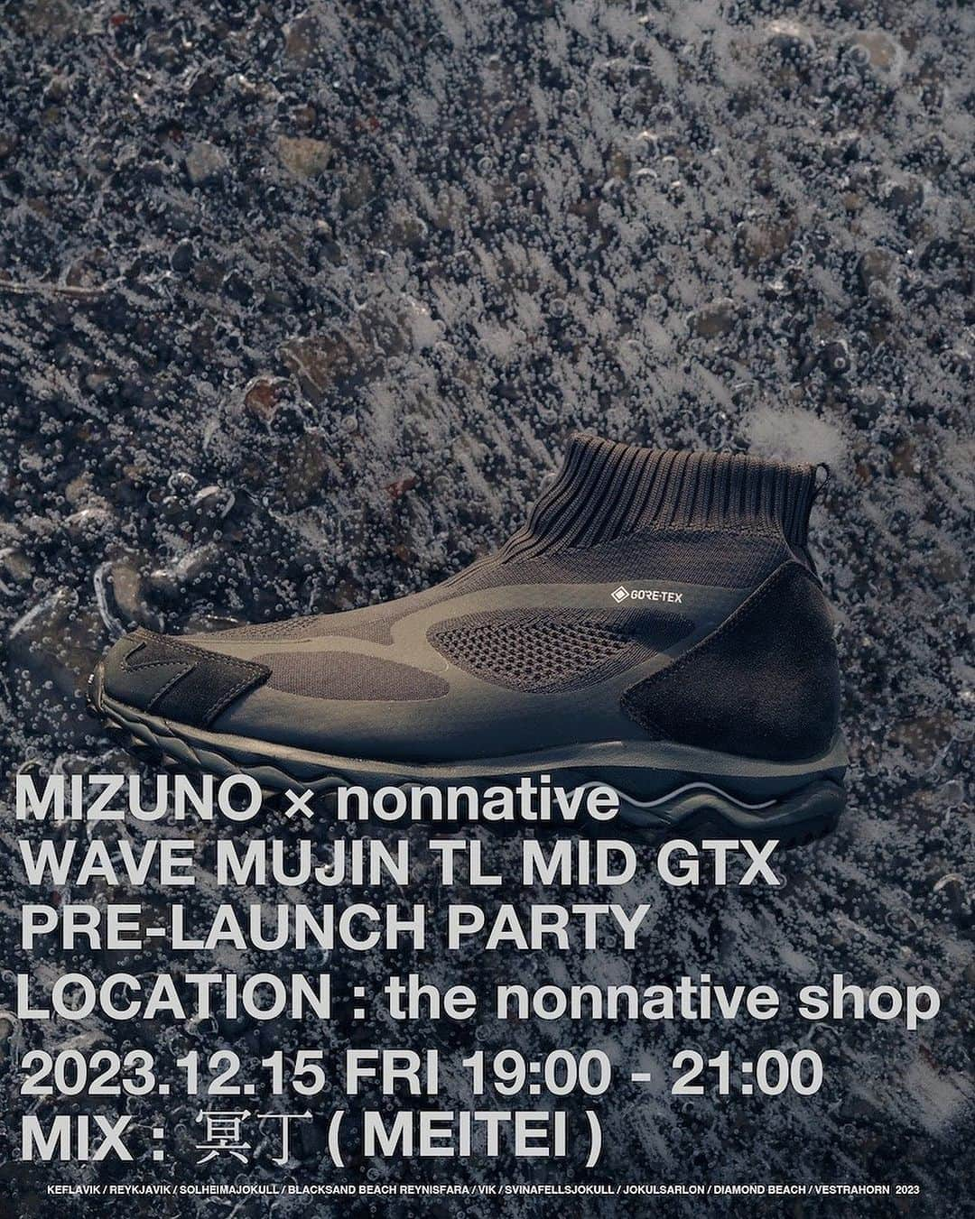 MIZUNO1906 Official Accountさんのインスタグラム写真 - (MIZUNO1906 Official AccountInstagram)「【Information】 ⁡MIZUNO × nonnative WAVE MUJIN TL MID GTX nonnative “BLACK" Pre-Launch Party @nonnative @mizuno_sportstyle_jp @goretexstudio  MIX_冥丁(MEITEI) @meitei.japan  ⁡日程 : 12月15日(金) 時間 : 19:00〜21:00 会場 : the nonnative shop 東京都目黒区青葉台1-6-17 2F Google Map  the nonnative shopにて、〈MIZUNO × nonnative / WAVE MUJIN TL MID GTX nonnative〉の発売を記念したPre-Launch Partyを行います。 どなたでもご参加いただけるイベントとなっておりますので、皆さまお誘い合わせの上、ぜひご来店くださいませ。  イベント開催に伴いまして、誠に勝手ながら12月15日(金)の18時〜19時までの間お店をクローズさせていただきます。 ご迷惑をおかけ致しますが、ご理解の程、よろしくお願いいたします。  イベントの開催中は通常営業となりますが、〈WAVE MUJIN TL MID GTX nonnative〉の発売は行いません。予めご了承ください。 ※ 発売日：12月16日(土)」12月13日 12時14分 - mizuno_sportstyle_jp