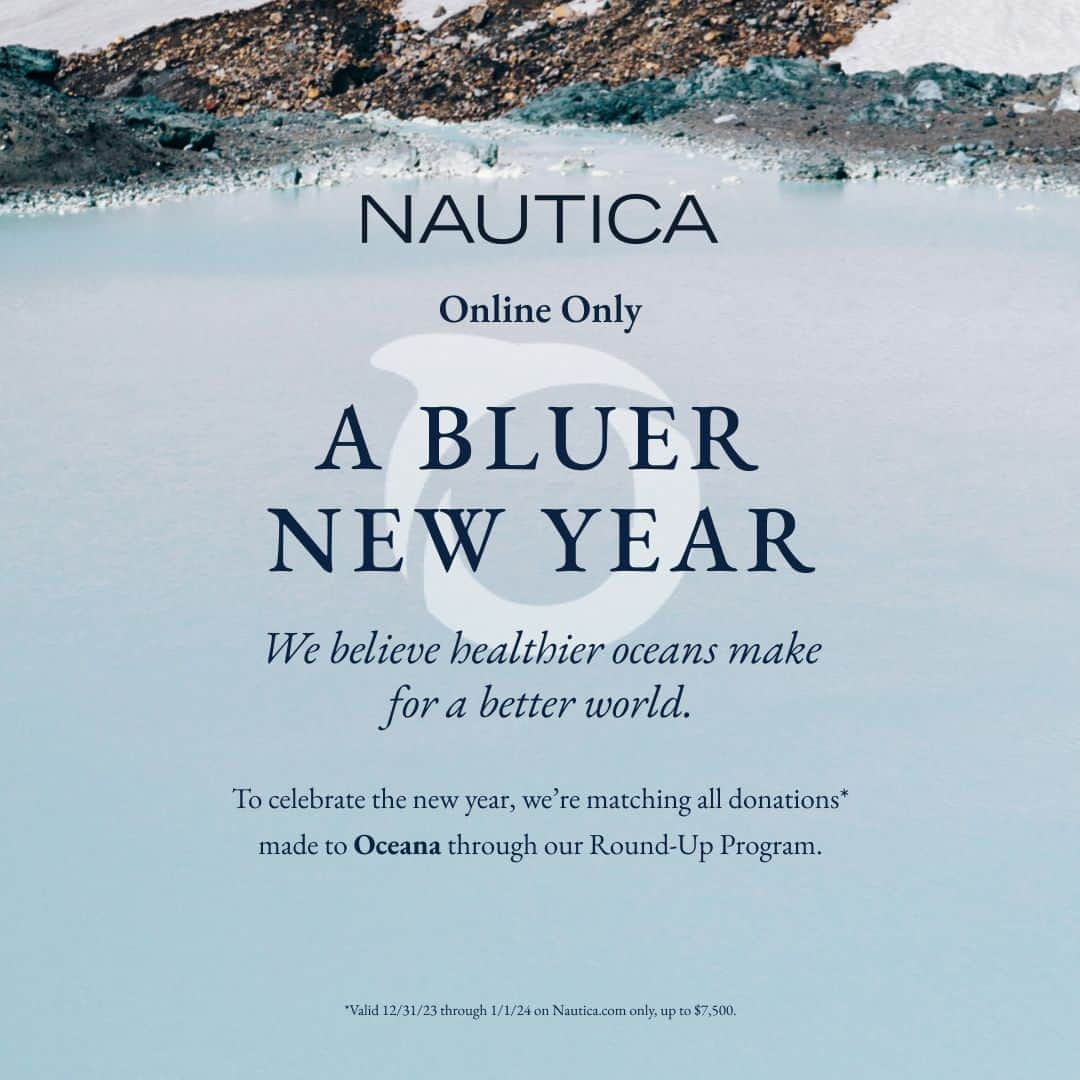 ノーティカさんのインスタグラム写真 - (ノーティカInstagram)「A Bluer New Year🌊 We’re matching all donations* made to Oceana through our Round-Up Program on Nautica.com. *Valid 12/31/23-1/1/24, up to $7,500.」1月1日 0時02分 - nautica