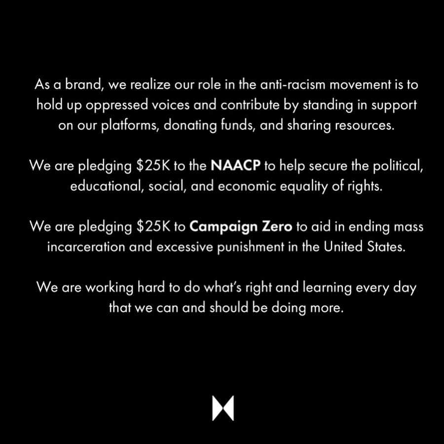 MVMTさんのインスタグラム写真 - (MVMTInstagram)「We are donating $25K to the NAACP and $25K to Campaign Zero. More information on the organizations and links to donate can be found in our bio as well as on our stories. We see you. We hear you. We stand with you.  We will temporarily be pausing additional posts to make way for the voices of the oppressed.」6月4日 4時00分 - mvmt