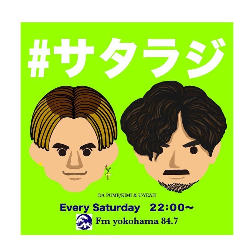 U-YEAH のインスタグラム：「Fm yokohama 毎週土曜日22:00〜O.A.中の DA PUMP KIMI、U-YEAHによるラジオ 『サタデーradio 調子 土〜yo!』(#サタラジ )ではリスナーの皆様からのmailを大大大募集中です。僕ら2人に聞きたいこと、言いたいこと、曲のリクエスト(DA PUMP楽曲じゃなくても全然良いのよ)、旦那(又は彼氏)に2人から言って欲しいこと、私の名前を呼んで欲しい「KIMIの 〇〇、俺んとこ来ないか？」(未許諾)、「U-YEAHに一言物申す」(クレーム対応)、言いたいことも特にないけれど、とりあえずmailしてみましたポイズン。 などなど、どんなことでもokです。 宛先は【DAPUMP@fmyokohama.jp】まで。放送はfmyokohamaまたは、ラジオアプリradikoでも聴けます。何卒ぉ〜〜🙏 #番組特製オリジナルステッカー #まだできてない」