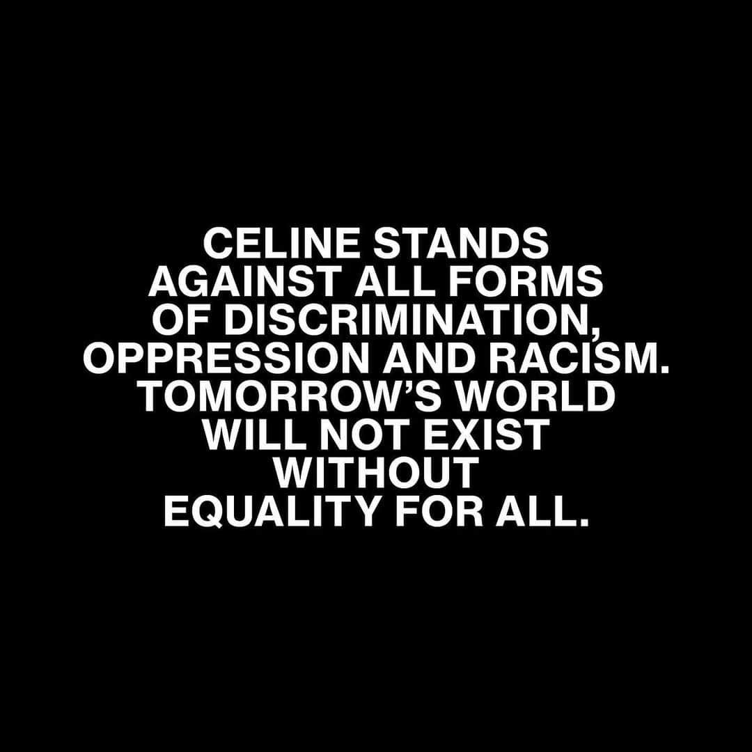Celineさんのインスタグラム写真 - (CelineInstagram)「CELINE STANDS AGAINST ALL FORMS OF DISCRIMINATION, OPPRESSION AND RACISM. TOMORROW’S WORLD WILL NOT EXIST WITHOUT EQUALITY FOR ALL.  #BLACKLIVESMATTER」6月2日 7時15分 - celine