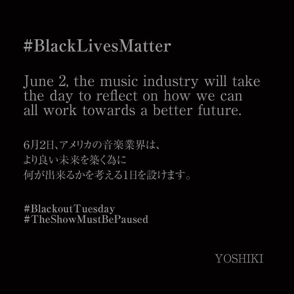 YOSHIKIさんのインスタグラム写真 - (YOSHIKIInstagram)「Black Lives Matter #BlackoutTuesday #theshowmustbepaused」6月2日 17時59分 - yoshikiofficial