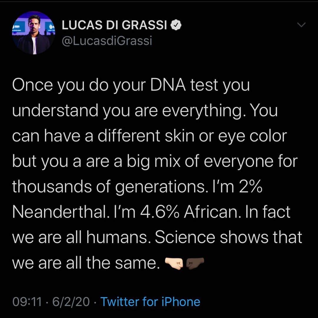 ルーカス・ディ・グラッシさんのインスタグラム写真 - (ルーカス・ディ・グラッシInstagram)「“Quando você faz um teste de DNA 🧬 você entende que você é uma mistura de todos por milhares de gerações. Eu sou 2% Neandertal e 4.6% Africano. Você pode ter uma cor de pele ou olho diferente, mas somos todos humanos. A ciência prova que somos todos iguais. 🤜🏻🤛🏿”」6月2日 21時17分 - lucasdigrassi