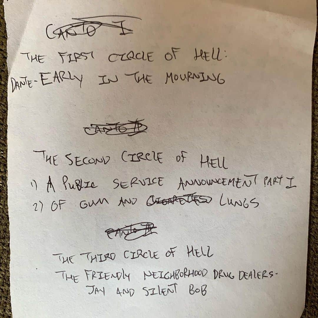 ケヴィン・スミスのインスタグラム：「I recently unearthed these amazing artifacts while #quarantine cleaning my office. Not sure if I’ve ever spoken about it publicly, but years ago, I made a movie called CLERKS. If you’ve seen it, then you know throughout the flick, I employed pretentious chapter headings like PERSPICACITY and LAMENTATION. Well the original direction of the chapter cards was intended to be even more smarty-pants symbolic (and a little too on-the-nose). It doesn’t take a lit major to see that Dante’s day at Quick Stop is like a descent into the workplace Hell. Well, young Kevin Smith was gonna nail the point home with these DIVINE COMEDY-inspired CANTO cards. Look into the mind of a 1993 Kev Smith as he stumbles toward his destiny! Of note: the intro card for @jayandsilentbob would have borrowed from @spiderman, marking my first cinematic reference to comics. I remember abandoning these on the ride to NYC with @samosier & @davidkleinasc to drop off our CLERKS credits at the titles house. Scott drove while I flipped through a dictionary and picked lofty words at random to precede each scene instead of the scribblings seen here. And it all would’ve been lost to history were it not for two things: 1) The Quarantine and 2) I’m an Avengers-threat-level hoarder. #KevinSmith #clerks #screenwriting #dante #inferno #divinecomedy」
