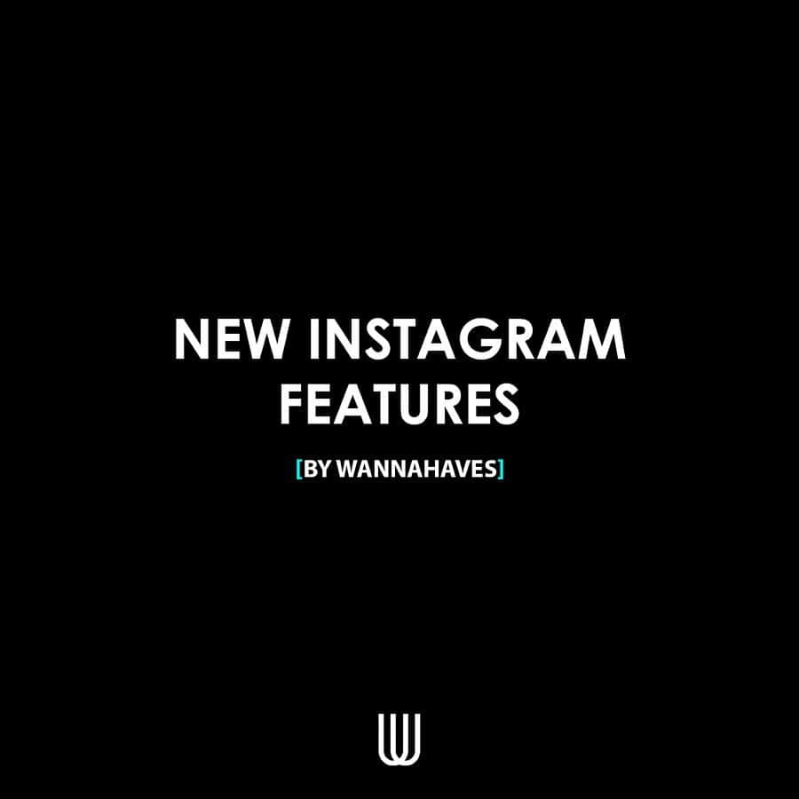 のインスタグラム：「Instagram has applied a number of new features on the platform, take advantage of them and keep following us for the latest social trends!  If you have any questions or need help starting your social media hit us up in DM or send an e-mail to wannahaves@wannahaves.com ! 💯  #wannahaves #socialmedia #influencer #influencermarketing #hashtags #engagement #instagram #trends #socialmediastrategy #socialmediaagency #social #agency #influencerlife #luxurybrand #brand #branded」
