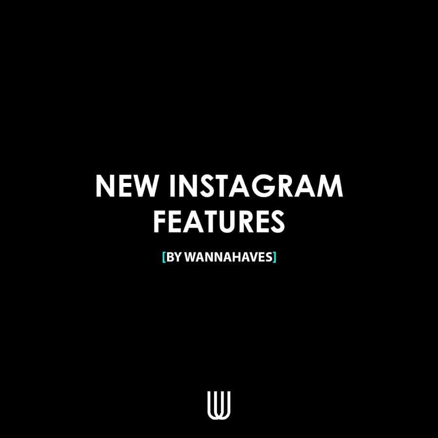 Wannahavesのインスタグラム：「Instagram has applied a number of new features on the platform, take advantage of them and keep following us for the latest social trends!  If you have any questions or need help starting your social media hit us up in DM or send an e-mail to wannahaves@wannahaves.com ! 💯  #wannahaves #socialmedia #influencer #influencermarketing #hashtags #engagement #instagram #trends #socialmediastrategy #socialmediaagency #social #agency #influencerlife #luxurybrand #brand #branded」