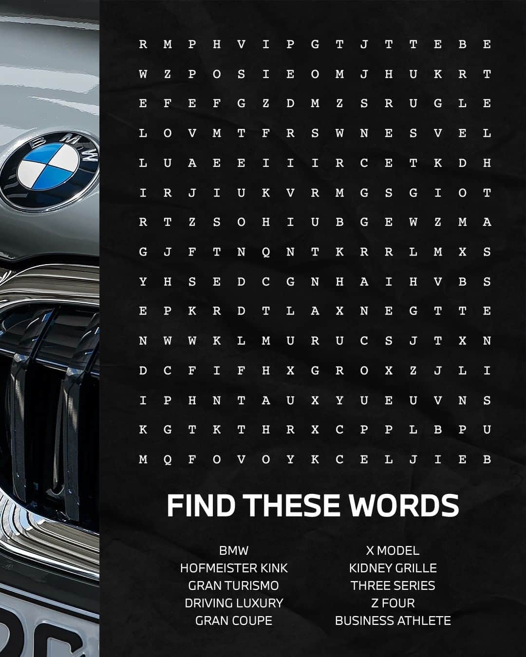 BMW Japanさんのインスタグラム写真 - (BMW JapanInstagram)「週末のちょっとした時間に遊べる、BMW特製のミニゲームはいかがですか？アルファベットのパズルの中から、BMWにまつわるフレーズを探してみましょう♪ . あなたはいくつ見つけられるでしょうか？ . 答えは、来週の投稿で発表します！ . #お家でBMW #StayHome #StaySafe #BMW #BMWJapan #駆けぬける歓び」5月16日 12時00分 - bmwjapan