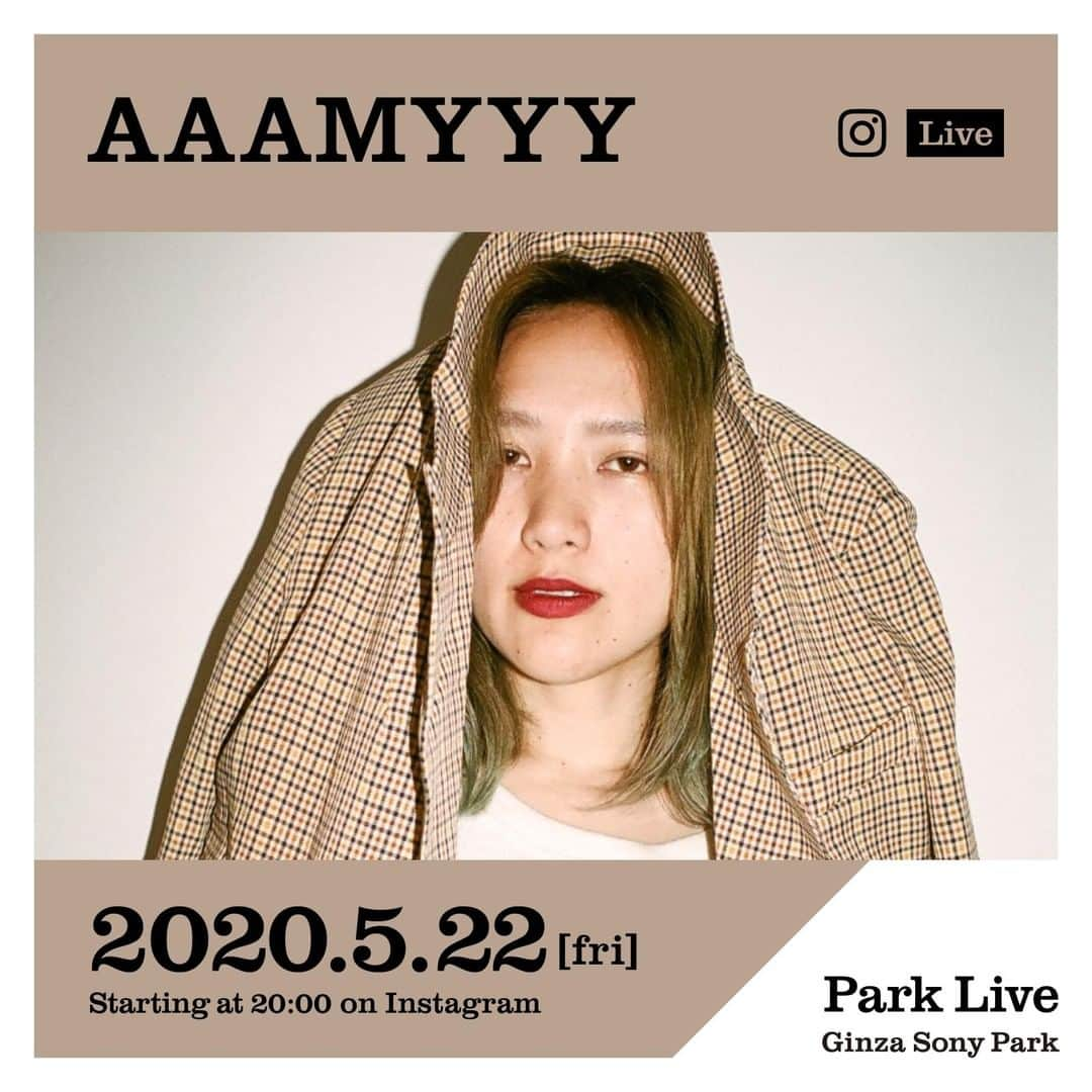 GINZA SONY PARK PROJECTさんのインスタグラム写真 - (GINZA SONY PARK PROJECTInstagram)「[Park Live -STAYHOME-] *English below⁠ Ginza Sony Parkが開催してきたPark Liveを、アーティストの方々と一緒にオンライン上で開催することにしました。Instagramのライブ配信を通じて、アーティストそれぞれの自宅やスタジオからお届けします。⁠ 10回目の登場アーティストは、AAAMYYY。ノスタルジックかつ幻想的な歌声とサウンドをお楽しみください。⁠ ⁠ 日時：2020年5月22日(金) 20:00～21:00予定 ⁠ 場所：Instagram @ginzasonypark からライブ配信⁠ ⁠ 出演者：AAAMYYY⁠ ⁠ <Profile> AAAMYYY⁠ 長野県出身のSSW／トラックメイカー。⁠ CAを目指しカナダに留学、帰国後22歳から音楽制作を始める。 2017年よりAAAMYYY（エイミー）名義で活動を開始。2018年6月よりTempalayに正式加入。 様々なアーティストとのコラボレーションやDAOKO、木村カエラ等への楽曲提供、 CM歌唱提供、モデル等幅広い活動で注目を集める。 2017年から2018年にかけてEP3部作「WEEKEND EP」「MABOROSI WEEKEND」「ETCETRA EP」を カセットテープと配信にてリリース。　⁠ 2019年2月に1stフルアルバム「BODY」をリリース。2020年5月13日に配信シングル「HOME」をリリースする。⁠ ⁠ ⁠ [Park Live -STAYHOME-] ⁠ Along with the artists, Ginza Sony Park will be hosting the Park Live online. Using the Instagram Live feature, artists will be performing from their homes and studios. ⁠ The 10th artist is AAAMYYY. Please enjoy her nostalgic and dream-like vocals and sound.⁠ ⁠ Date: May 22th (fri) 2020⁠ 20:00~21:00 Tokyo⁠ 7:00~8:00 New York⁠ Instagram Live through @ginzasonypark⁠ Performers: AAAMYYY⁠ ⁠ <Profile>AAAMYYY⁠ A singer/songwriter and trackmaker from Nagano prefecture. ⁠ She studied overseas in Canada in hopes to become a flight attendant, and began producing music after returning to Japan when she was 22. Began her music career under the name AAAMYYY in 2017.She officially joined Tempalay in 2018.She has collaborated and written songs for many artists such as DAOKO and Kaela Kimura, and she is also active singing for commercial music, modeling, etc. ⁠ From 2017 to 2018, she released 3 EPs “WEEKEND EP” “MABOROSI WEEKEND and “ETCETRA EP” as a 3-part work through cassette tape and digital platforms.In February of 2019 she released her 1st full album Body.⁠ She released her latest digital single “HOME” on the 13th of May 2020. ⁠ ⁠ @amy0aaamyyy #AAAMYYY #エイミー #STAYHOME #ginzasonypark #銀座ソニーパーク #GS89 #parklive #parkliveartist #ライブ #live #tokyo #インスタライブ #instalive #ステイホーム #おうちにいよう #お家で過ごそう #家にいよう」5月16日 18時00分 - ginzasonypark