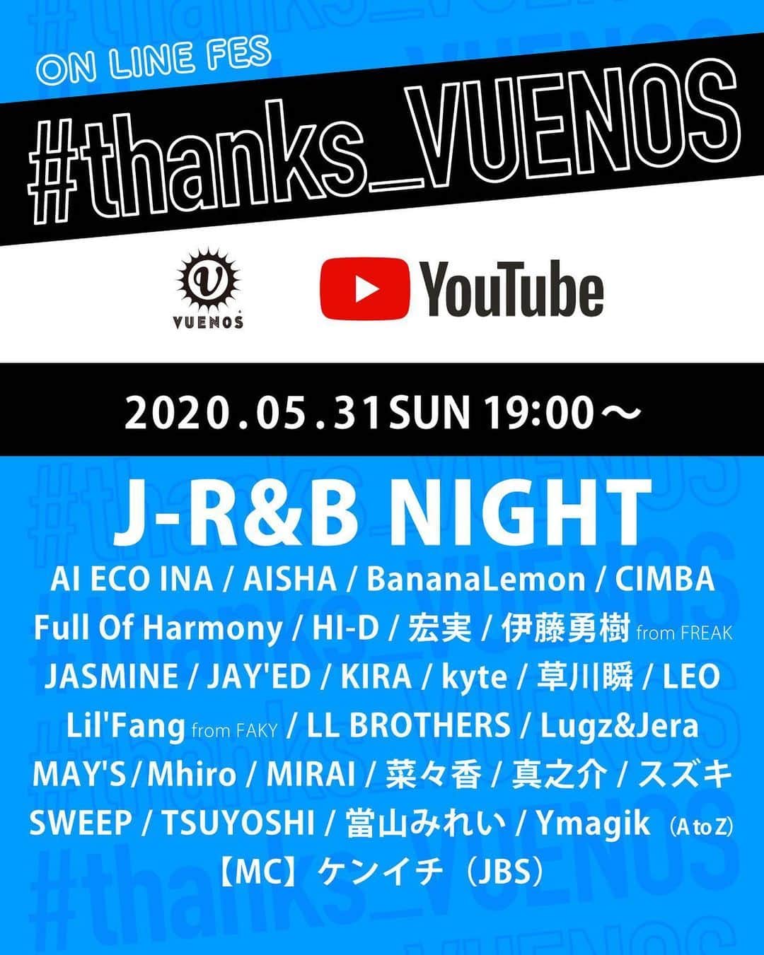 のインスタグラム：「‪5/31(sun) ONLINE FES ‬﻿ ‪#thanks_VUENOS ‬﻿ ﻿ ‪『-J-R&B NIGHT-』‬﻿ ﻿ ‪19時からYouTubeライブにて出演決定！ ‬﻿ ﻿ ‪VUENOS最後の日にも出演決定しました。‬﻿ ‪最後だと思うと言葉に出来ません。‬﻿ ‪ただただ感謝の気持ちで一杯です。‬﻿ ﻿ ‪是非、見て下さい。‬﻿ ﻿ ↓↓↓URL↓↓↓﻿ ‪https://www.youtube.com/c/VUENOSTOKYO ‬」