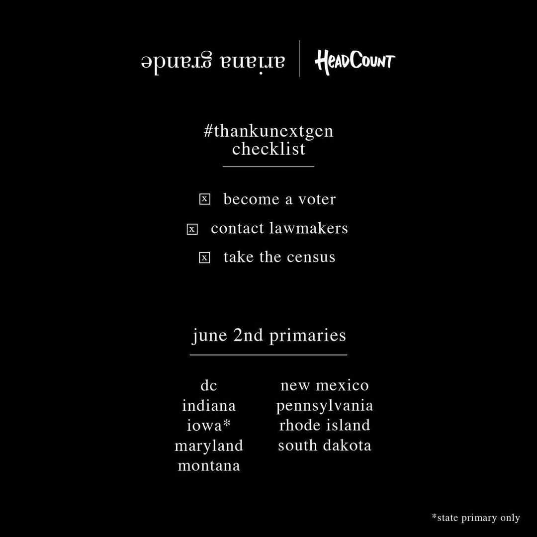 アリアナ・グランデさんのインスタグラム写真 - (アリアナ・グランデInstagram)「a lot of things feel scary, dangerous and uncertain right now... but there are things within our control: voting, contacting lawmakers, and taking the census. the most important thing you can do right now to take the power back is become a voter and know when your next election is. nine states have a primary on tuesday. the items on these ballots impact our day to day lives. we’re voting for more than the president. use ur voice and check out @headcountorg for resources.」5月30日 4時09分 - arianagrande