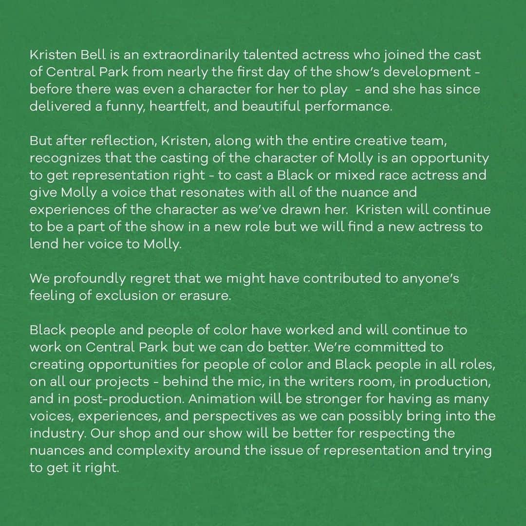 クリスティン・ベルさんのインスタグラム写真 - (クリスティン・ベルInstagram)「This is a time to acknowledge our acts of complicity. Here is one of mine. Playing the character of Molly on Central Park shows a lack of awareness of my pervasive privilege. Casting a mixed race character with a white actress undermines the specificity of the mixed race and Black American experience. It was wrong and we, on the Central Park team, are pledging to make it right. I am happy to relinquish this role to someone who can give a much more accurate portrayal and I will commit to learning, growing and doing my part for equality and inclusion.」6月25日 7時46分 - kristenanniebell