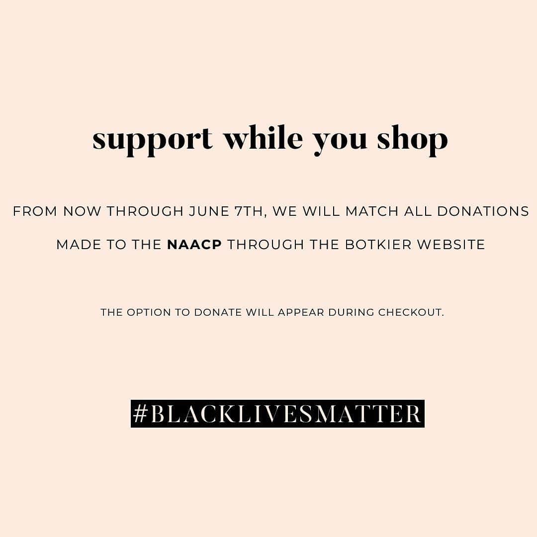 ボトキエのインスタグラム：「Support comes in all shapes and forms. We have included a new checkout feature which allows you to donate to the @naacp , which we will match.  Social media is a powerful source of info and as a brand, we commit to using this platform to listen, research, share, and continually educate ourselves moving forward. We always have, and always will, stand in solidarity with our community.  #BLACKLIVESMATTER」