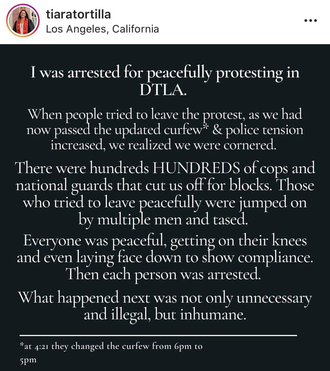 イリザ・シュレシンガーさんのインスタグラム写真 - (イリザ・シュレシンガーInstagram)「CLICK HER STORIES. Read for perspective. Just read this and think of how terrified you would be. My own sister was detained recently too- they boxed them in and wouldn’t let them leave and waited for curfew to come. This isn’t what America is. Even if, EVEN IF, these people broke the law (which they didn’t) this treatment is beyond unacceptable. These are the actions of an exhausted and angry police force. A police officer upholds the law, they don’t get to pick and choose what works- like not reading Miranda rights, at the very VERY least. This isn’t all police but I would think any good police officer would stand against this type of brutal behavior. Try to remove your anger toward the other side and just read this account of inhumane actions. What the hell kind of secret police bullshit is this? You want your taxes paying for even a second of this? ❤️❤️❤️❤️❤️❤️❤️ Defunding police doesn’t mean no police. Anyone advocating for anarchy is wrong, plain wrong and I want my taxes spent wisely. It means taking a hard financial look at how much money the police in your city get, including bonuses, and exploring some reallocation to other areas like education, healthcare or other social programs. @mayorofla has already abandoned plans for a police budget hike. We all live in different cities and are affected differently so try to remember that before you FLIP OUT in the comments. What if this were your mother or your child? What if this were you? What if you did nothing wrong and you were always treated like this... for many this is a daily reality. #blacklivesmatter @campaignzero」6月6日 3時51分 - ilizas