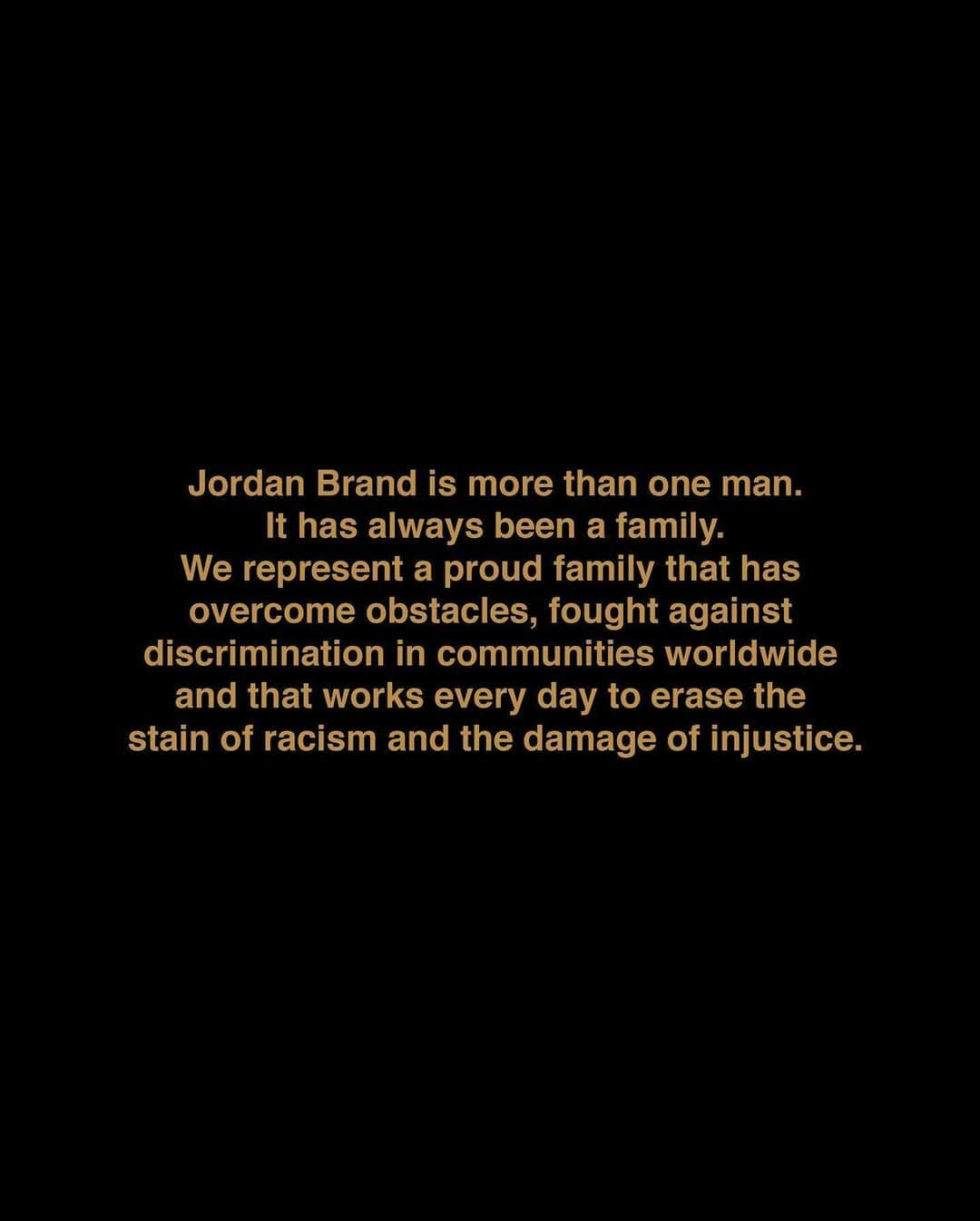 Jordanさんのインスタグラム写真 - (JordanInstagram)「Black lives matter. This isn't a controversial statement. We are you. We are a family. We are a community.  Michael Jordan and Jordan Brand are committing $100 million over the next 10 years to protecting and improving the lives of Black people through actions dedicated towards racial equality, social justice and education. #JUMPMAN」6月6日 5時37分 - jumpman23