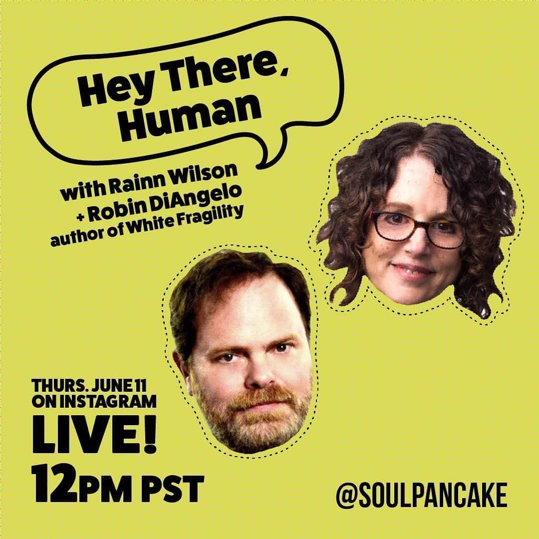 レイン・ウィルソンさんのインスタグラム写真 - (レイン・ウィルソンInstagram)「Thursday we are back! #HeyThereHuman With Robin DiAngelo - Amazing author of “WHITE FRAGILITY”. Noon on @Soulpancake Instagram Live. PLUS interviews with random human beings!」6月11日 3時44分 - rainnwilson