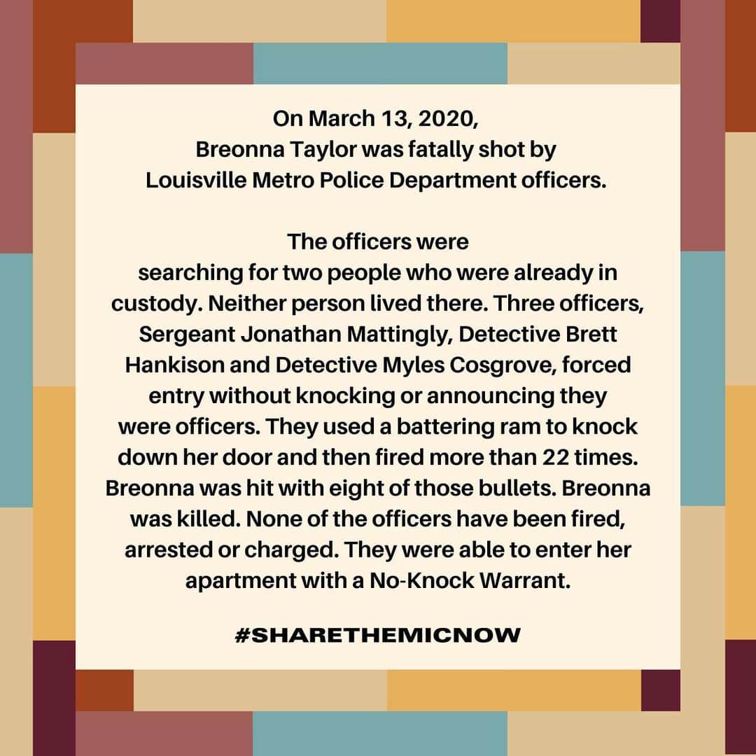 アビー・ワンバックさんのインスタグラム写真 - (アビー・ワンバックInstagram)「The #ShareTheMicNow community thanks you for tuning in yesterday.  Today, we are asking you to show up.  Do you know what happened to Breonna Taylor?  On March 13, 2020, Breonna Taylor was fatally shot by Louisville Metro Police Department officers. The officers were searching for two people who were already in custody. Neither person lived there. Three officers --Sergeant Jonathan Mattingly, Detective Brett Hankison and Detective Myles Cosgrove -- forced entry without knocking or announcing they were officers. They used a battering ram to knock down her door and then fired more than 22 times. Breonna was hit with eight of those bullets. Breonna was killed. None of the officers have been fired, arrested or charged. They were able to enter her apartment with a No-Knock Warrant.  Today, we are asking you to fight for Breonna by following the four calls to action in the images above.  Thank you for joining us this week. Thank you for listening to Black women. Thank you Black women for your labor of love. And thank you all, for being part of the change that can only happen when we deeply hear each other’s voices.  Let’s #KeepSharingTheMic.  #JusticeforBreonnaTaylor #BreonnaTaylor #SayHerName」6月12日 3時00分 - abbywambach
